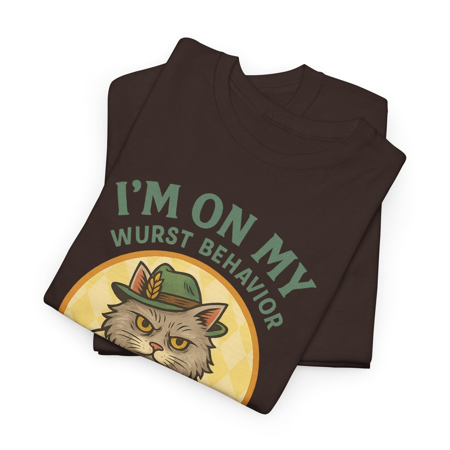 I'm On My Wurst Behavior Oktoberfest T-Shirt - USA Made