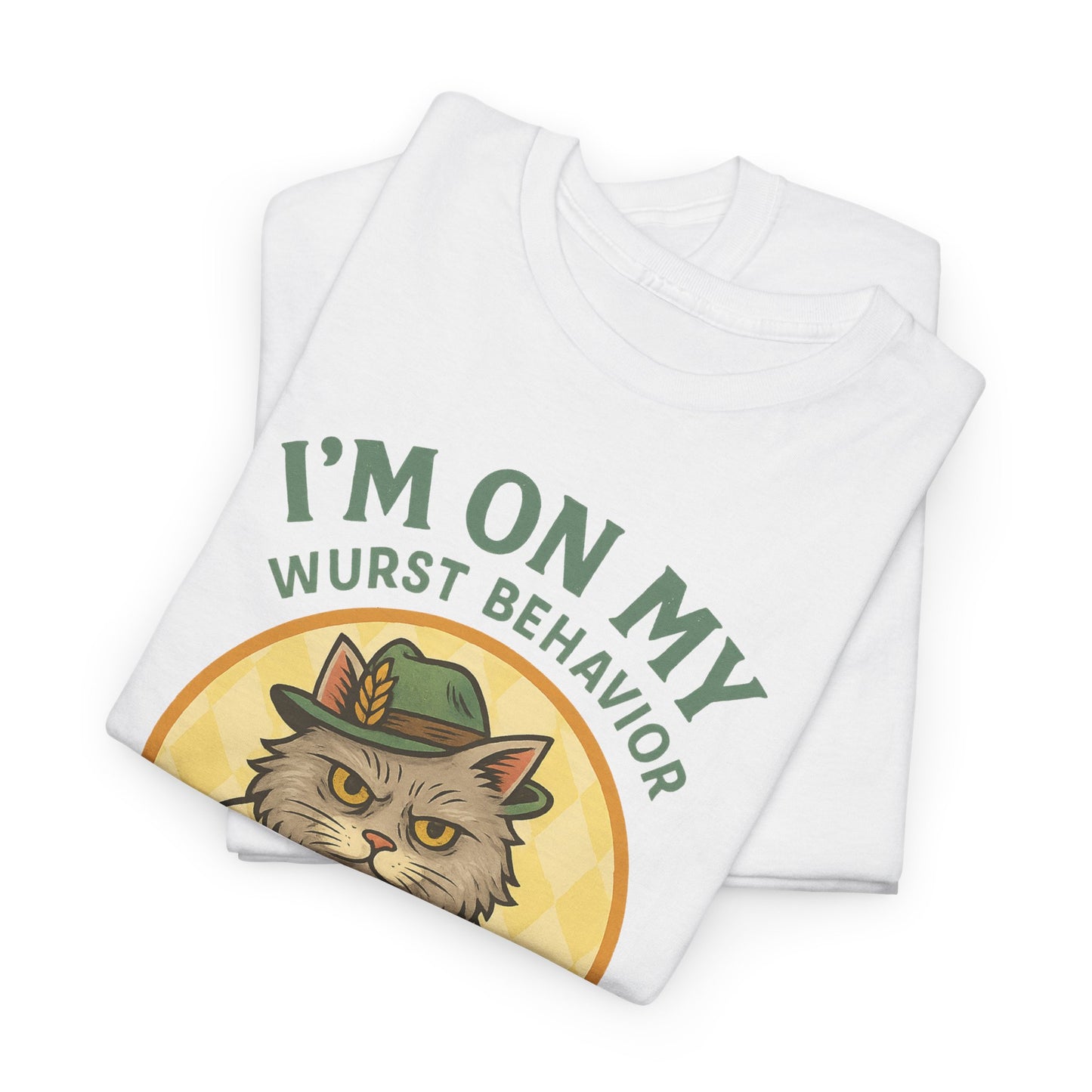 I'm On My Wurst Behavior Oktoberfest T-Shirt - USA Made