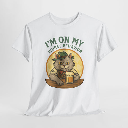 I'm On My Wurst Behavior Oktoberfest T-Shirt - USA Made