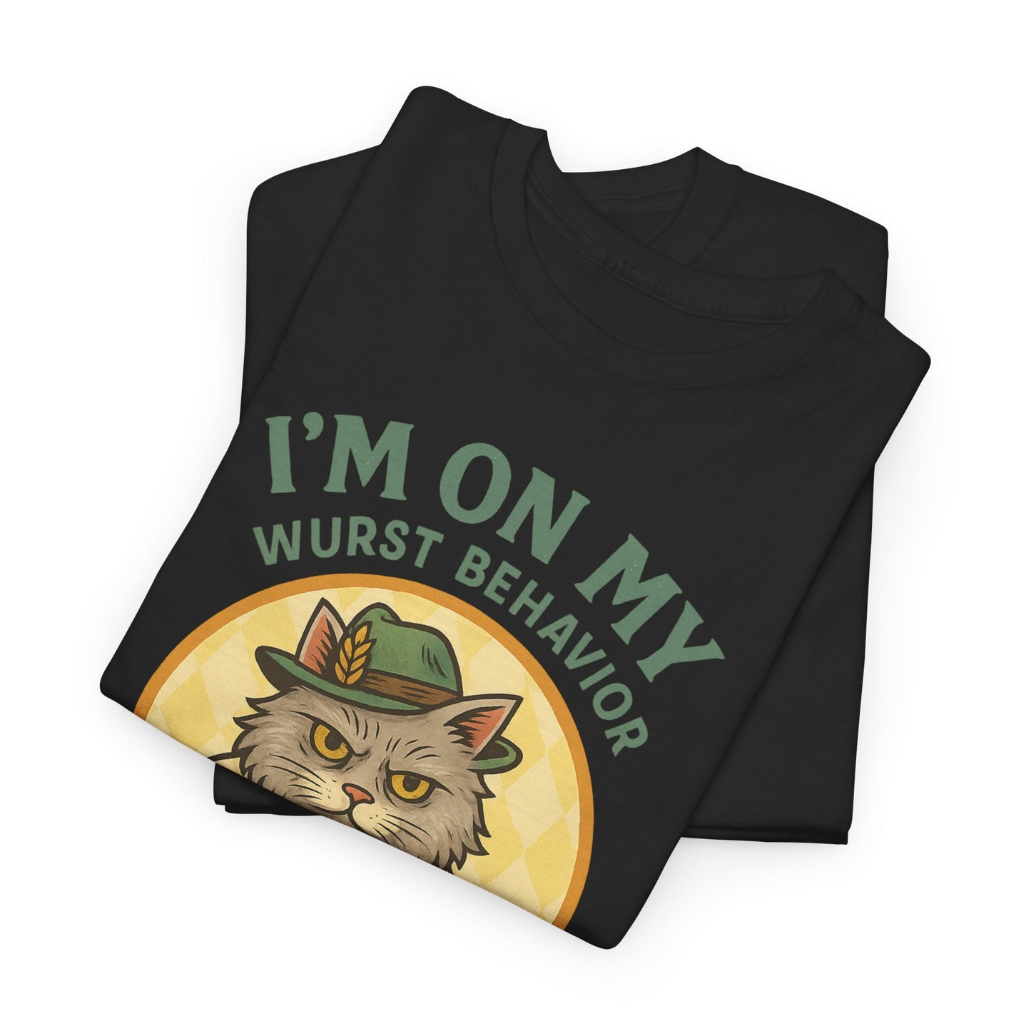 I'm On My Wurst Behavior Oktoberfest T-Shirt - USA Made