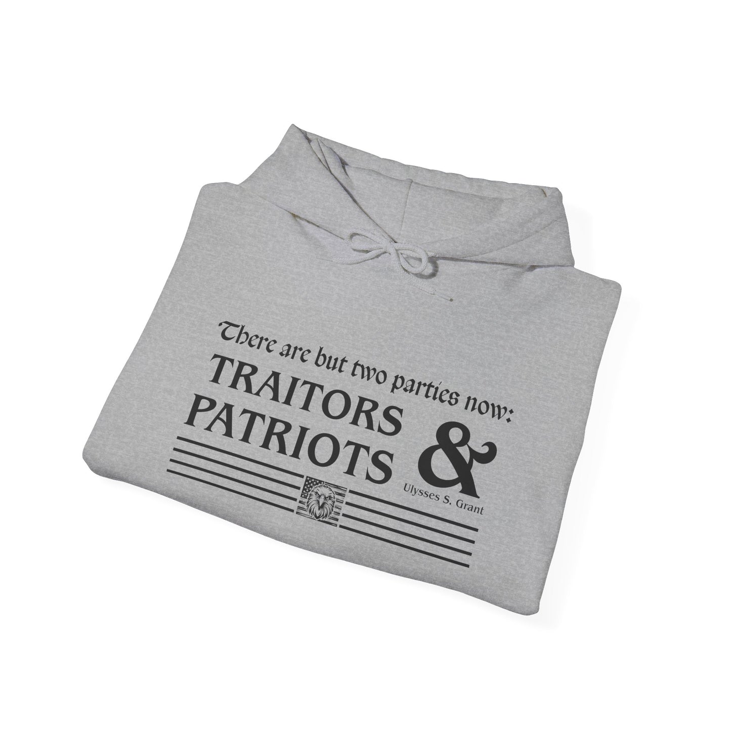 Traitors And Patriots Hooded Sweatshirt For Famous Grant Quote Hoodie For Conservatives