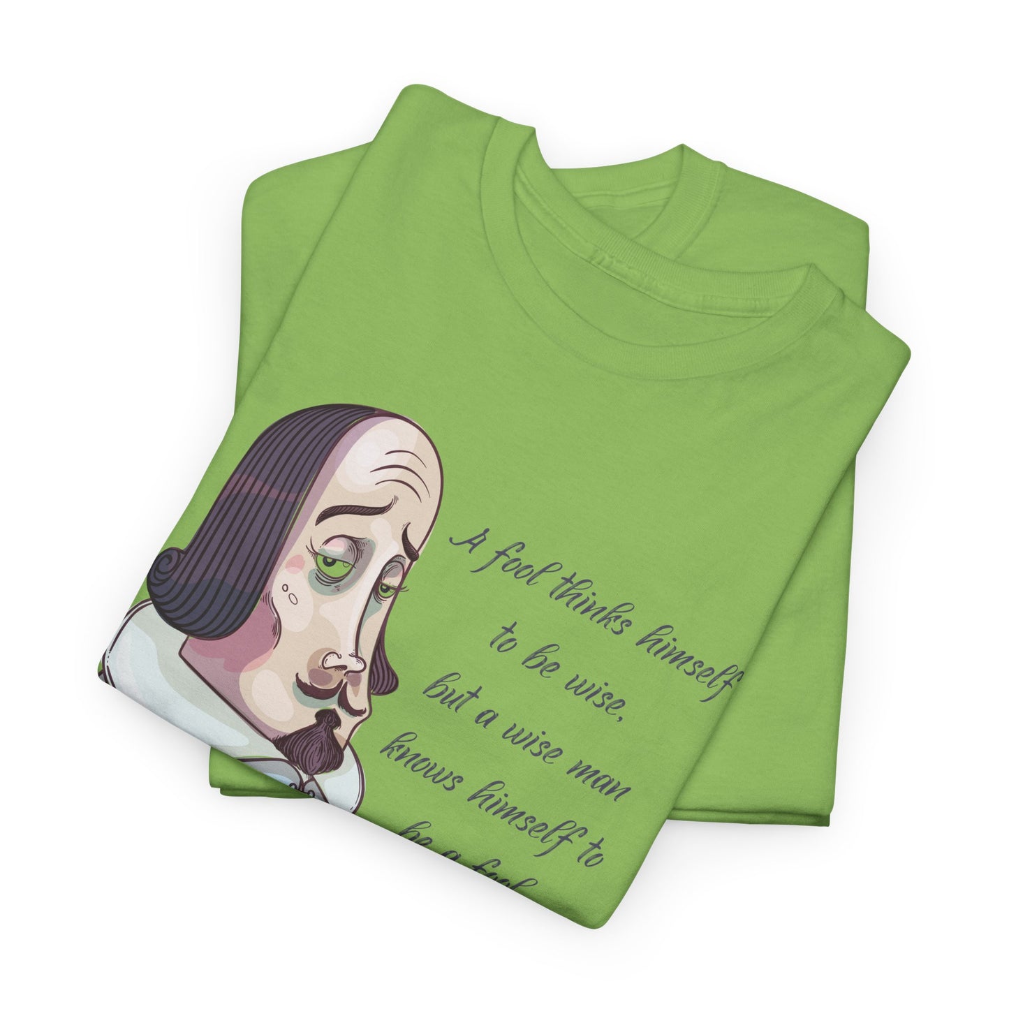 William Shakespeare T-Shirt With Shakespeare Quote TShirt For Fools T Shirt For Wise Man Shirt For Literary T-Shirt