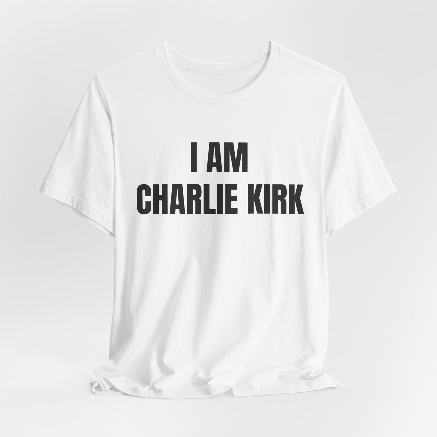 I Am Charlie Kirk Political T-Shirt