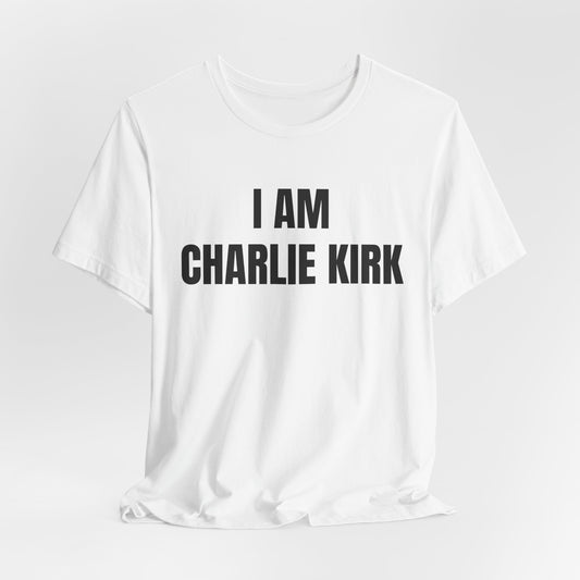 I Am Charlie Kirk Political T-Shirt