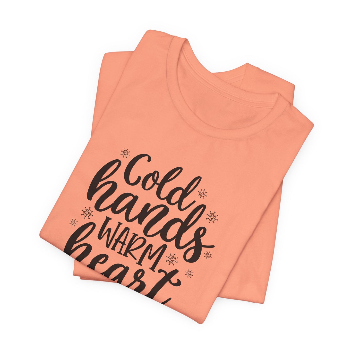 Cold Hands T-Shirt For Winter T Shirt For Warm Heart TShirt