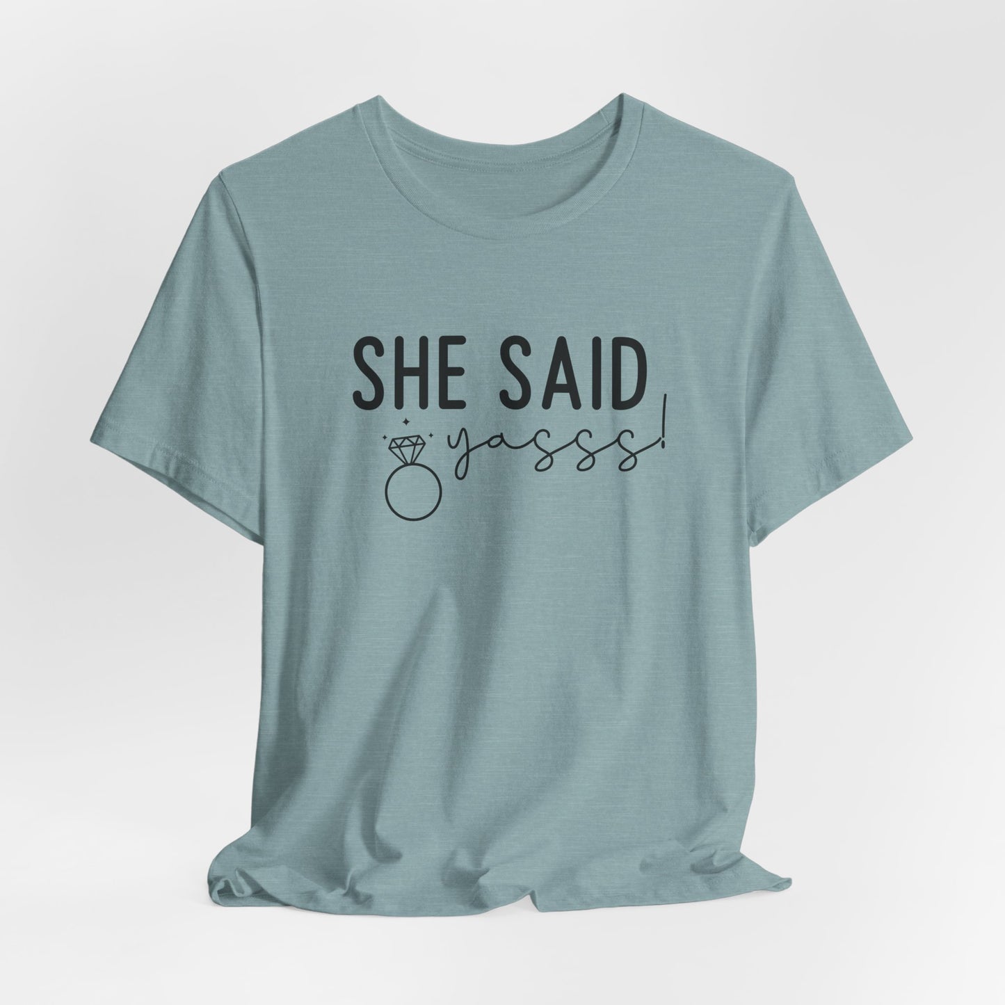 She Said Yasss T-Shirt For Bachelorette Party T Shirt For Brides Maids TShirt