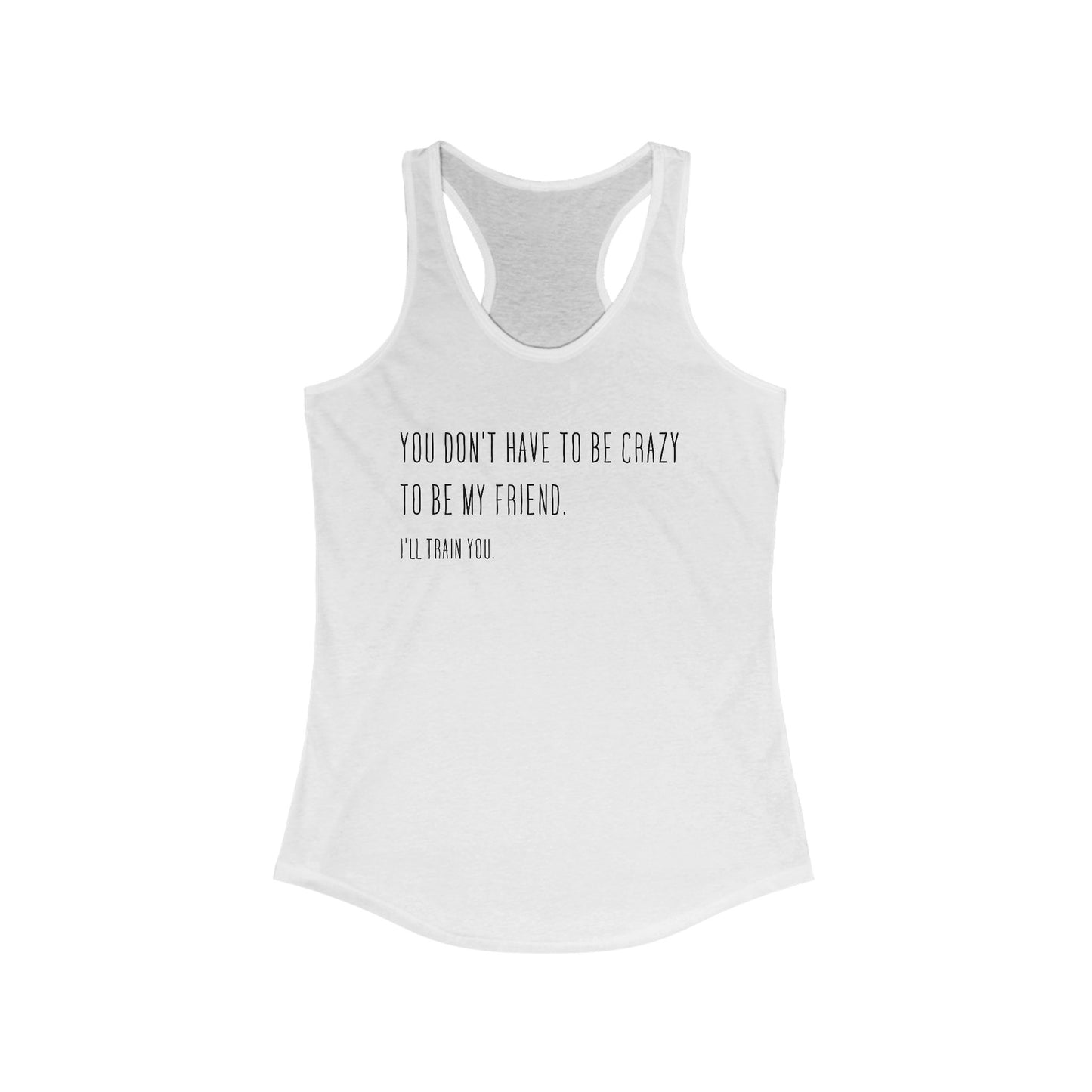 Crazy Friend Tank Top - Train You Sass Tank