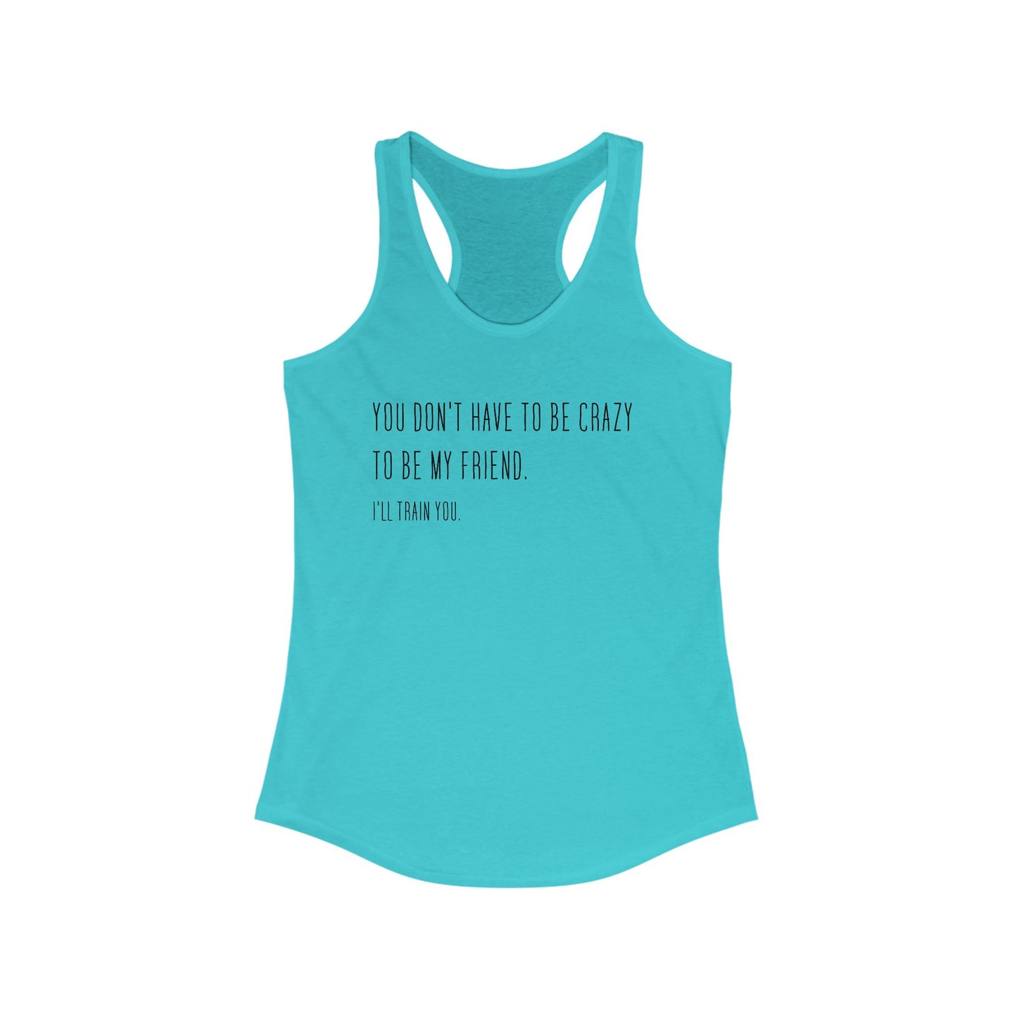 Crazy Friend Tank Top - Train You Sass Tank