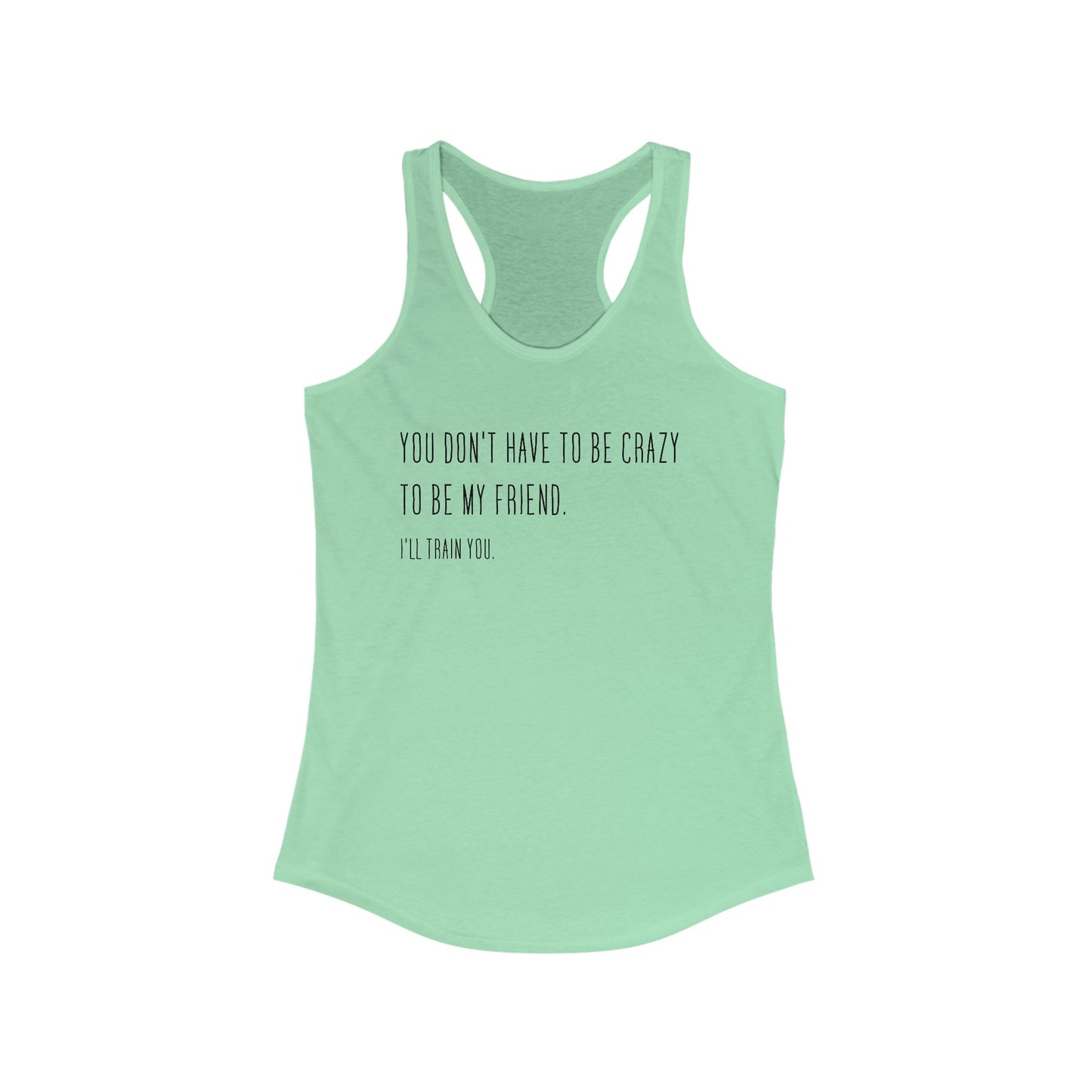 Crazy Friend Tank Top - Train You Sass Tank