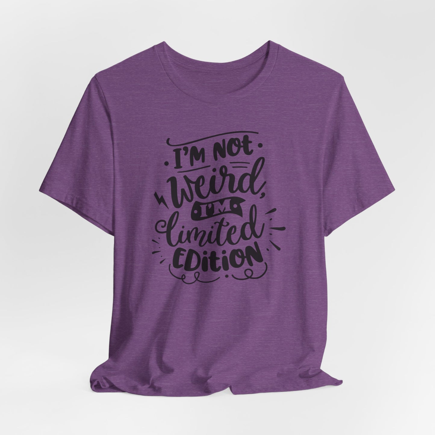 I'm Not Weird T-Shirt For Limited Edition T Shirt For Funny Personality TShirt