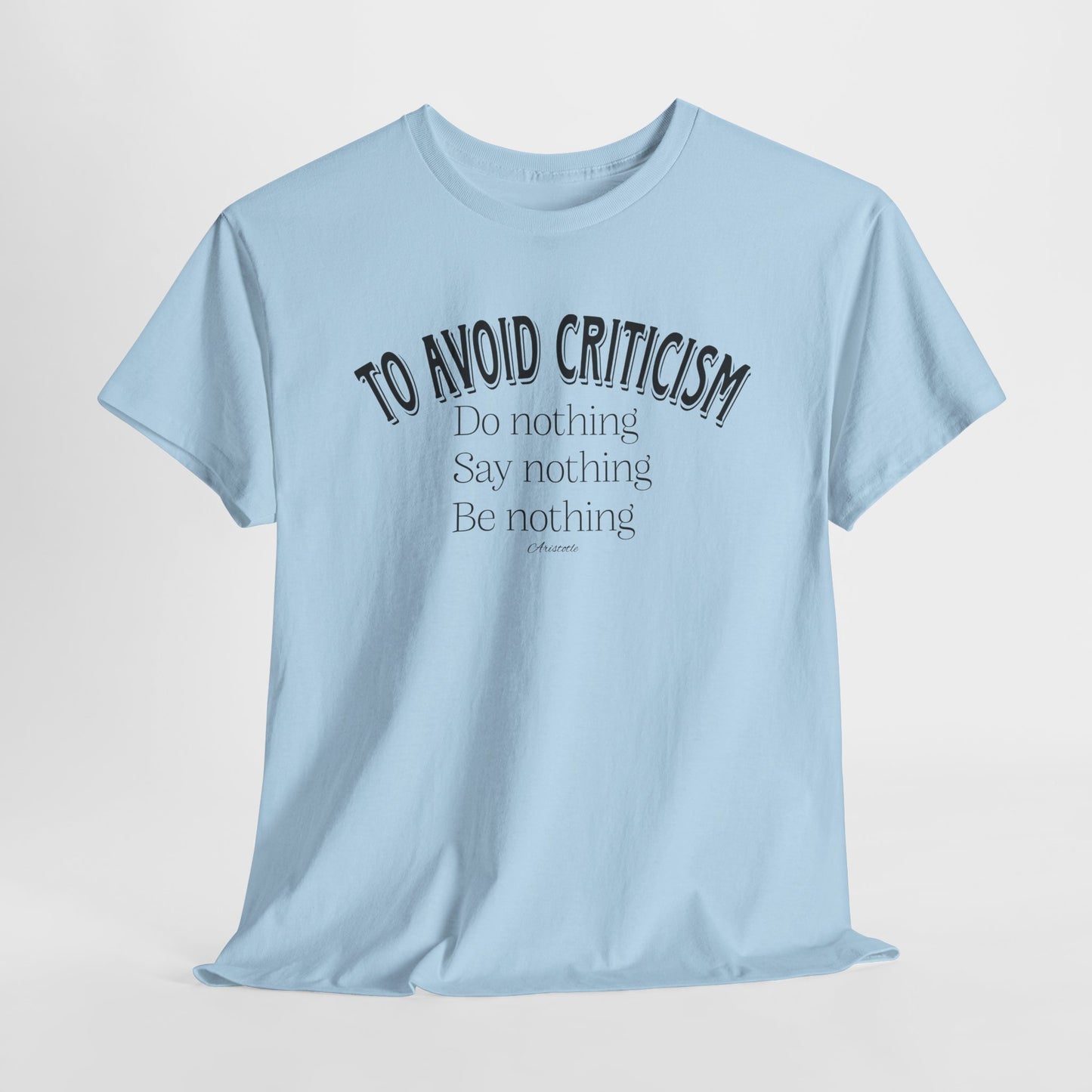 Aristotle Quote T-Shirt For Criticism TShirt For Do Nothing T Shirt For Wisdom Tee