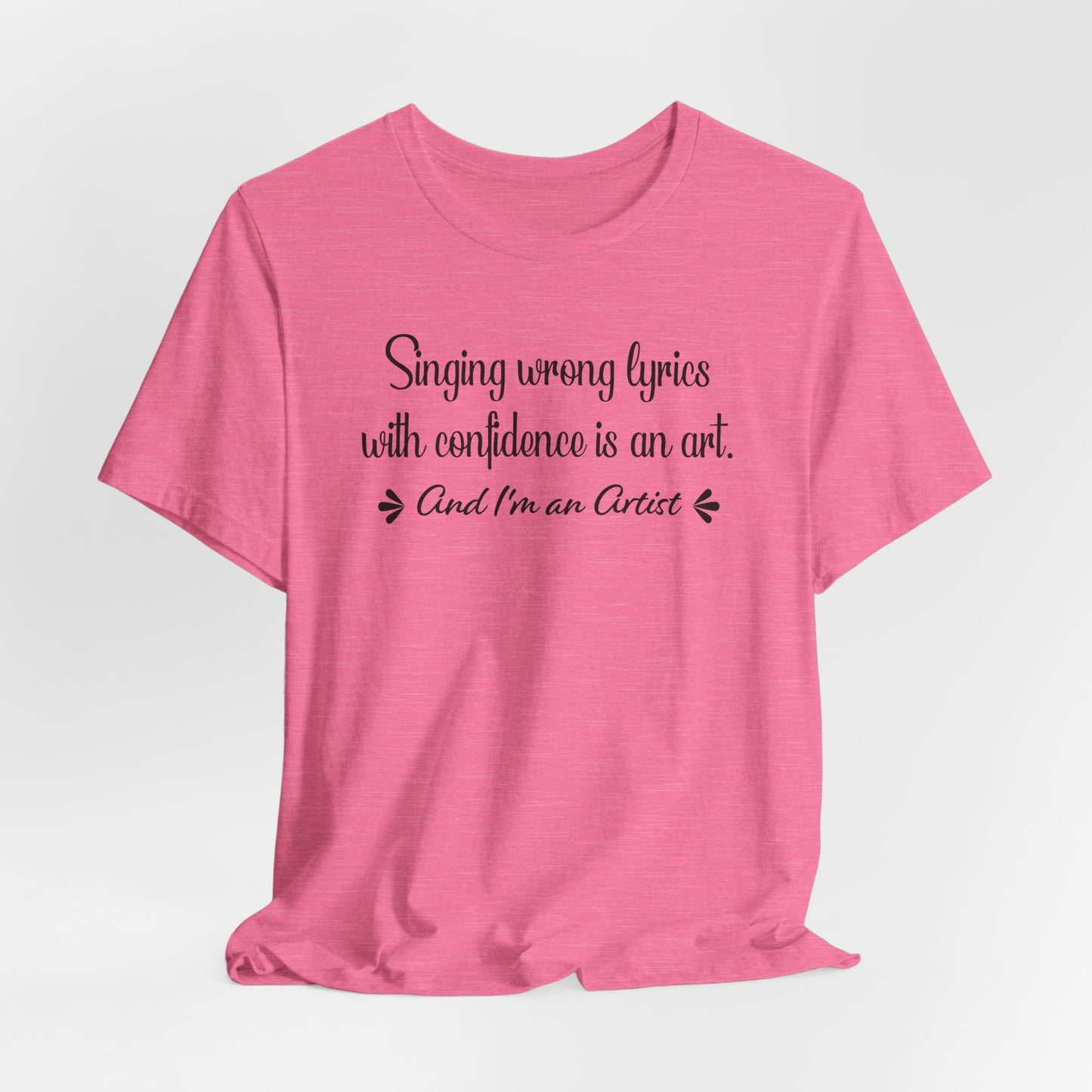 Wrong Lyrics T-Shirt For Confidence T Shirt For Funny Singer TShirt