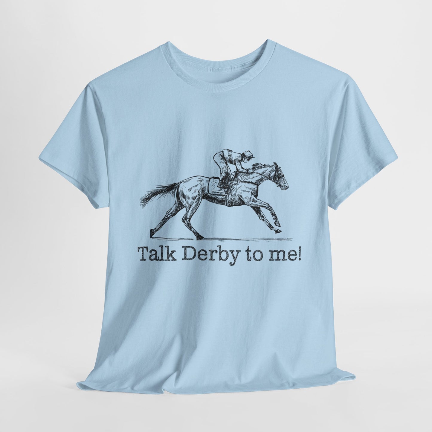 Derby Day T-Shirt For Talk Derby To Me TShirt For Kentucky Derby Shirt For Horse Racing T Shirt For Jockey Shirt With Racehorse Tee