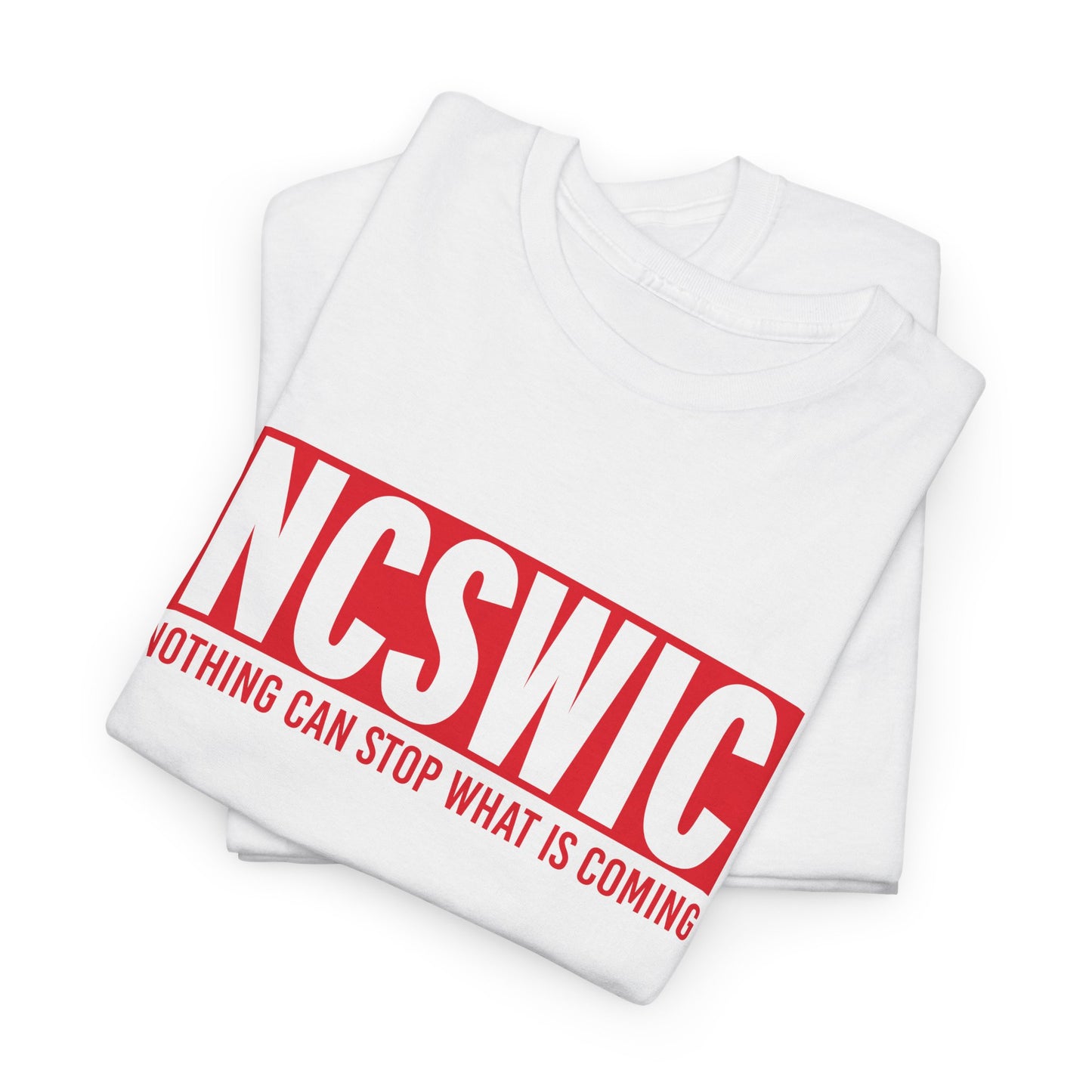 NCSWIC T-Shirt Nothing Can Stop What Is Coming TShirt Conspiracy T Shirt For Conservative Patriot Shirt Social Justice Awareness TShirt