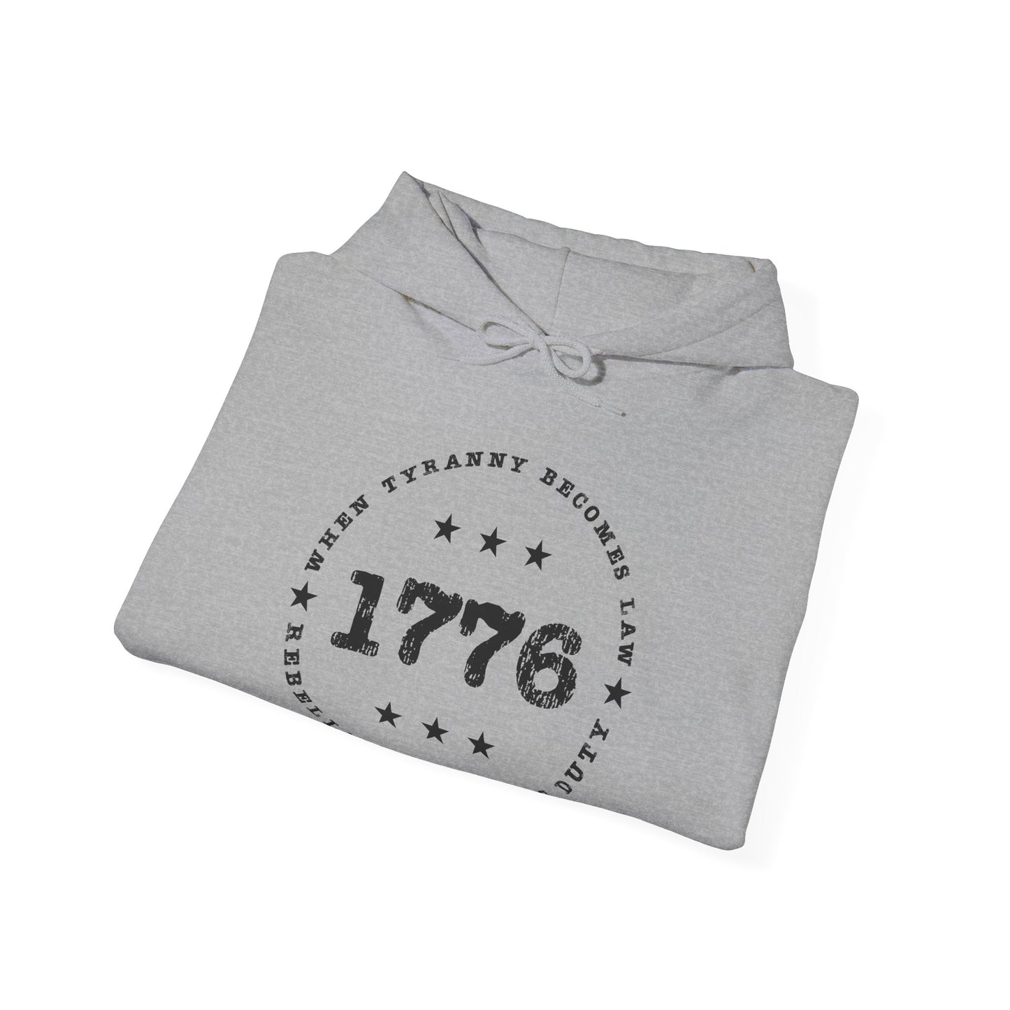 When Tyranny Becomes Law 1776 Hooded Sweatshirt For Rebellion Hoodie For Conservative Gift