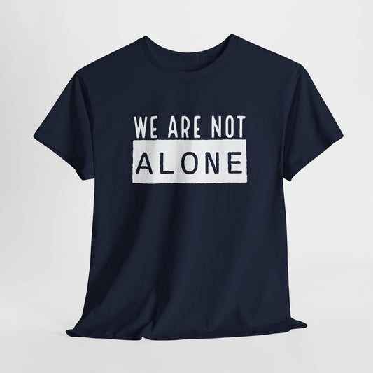 Alien T-Shirt For Not Alone T Shirt For Alien Abduction T Shirt For Conspiracy Shirt For Extraterrestrial TShirt For Outer Space Shirt For Funny Alien Gift