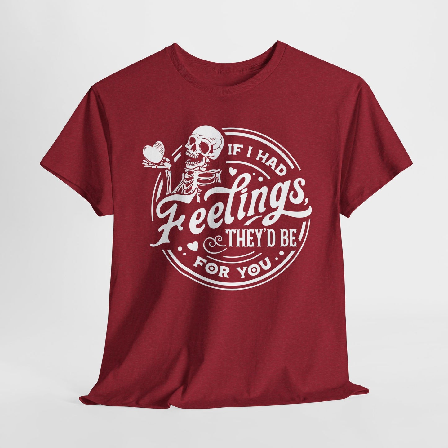 Snarky Feelings T-Shirt For Valentine's Day TShirt For Lovers T Shirt