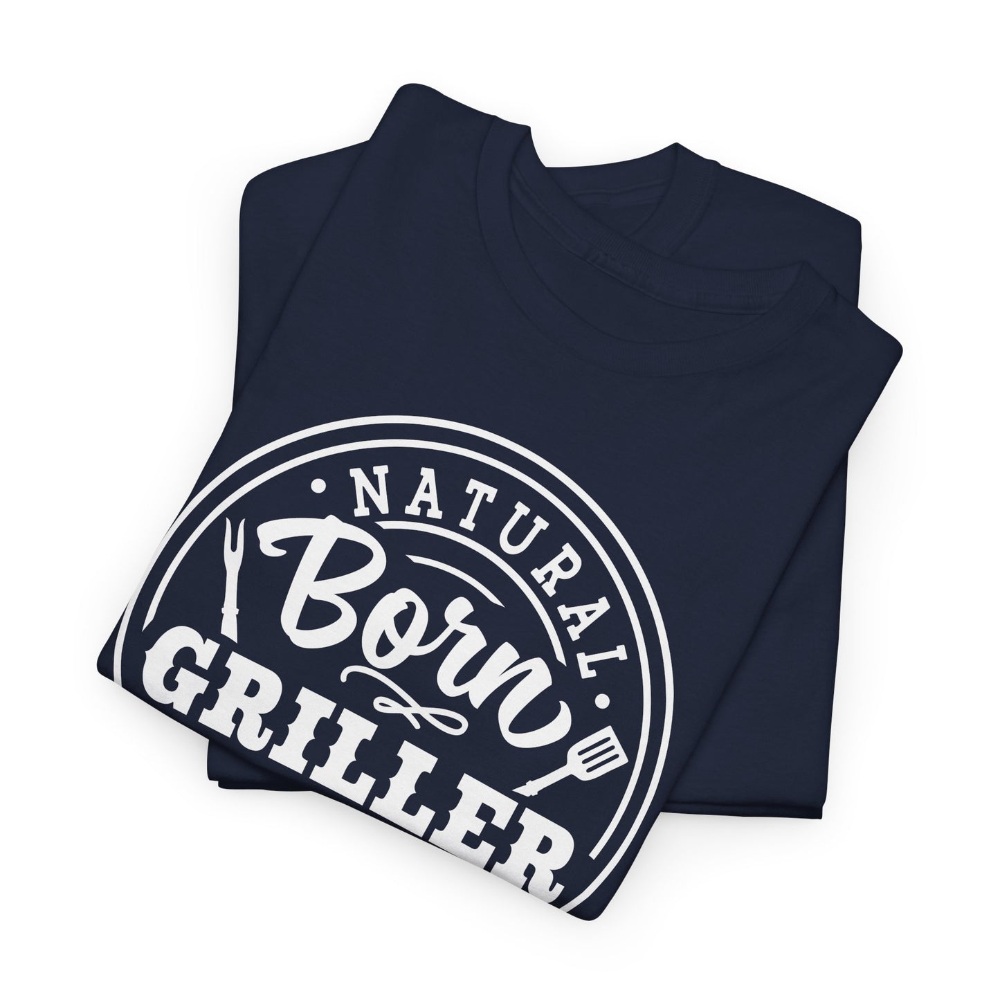 Natural Born Griller T-Shirt For BBQ T Shirt For Dad TShirt For Father's Day