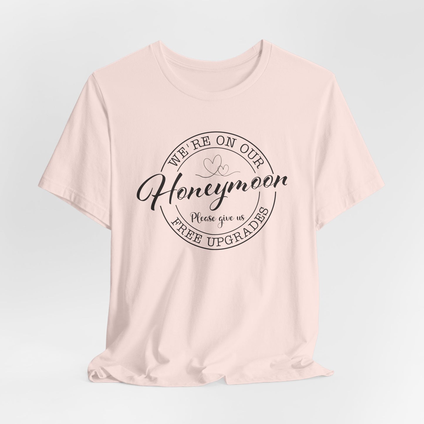 Funny Honeymoon T-Shirt For Free Upgrades T Shirt For Special Treatment TShirt