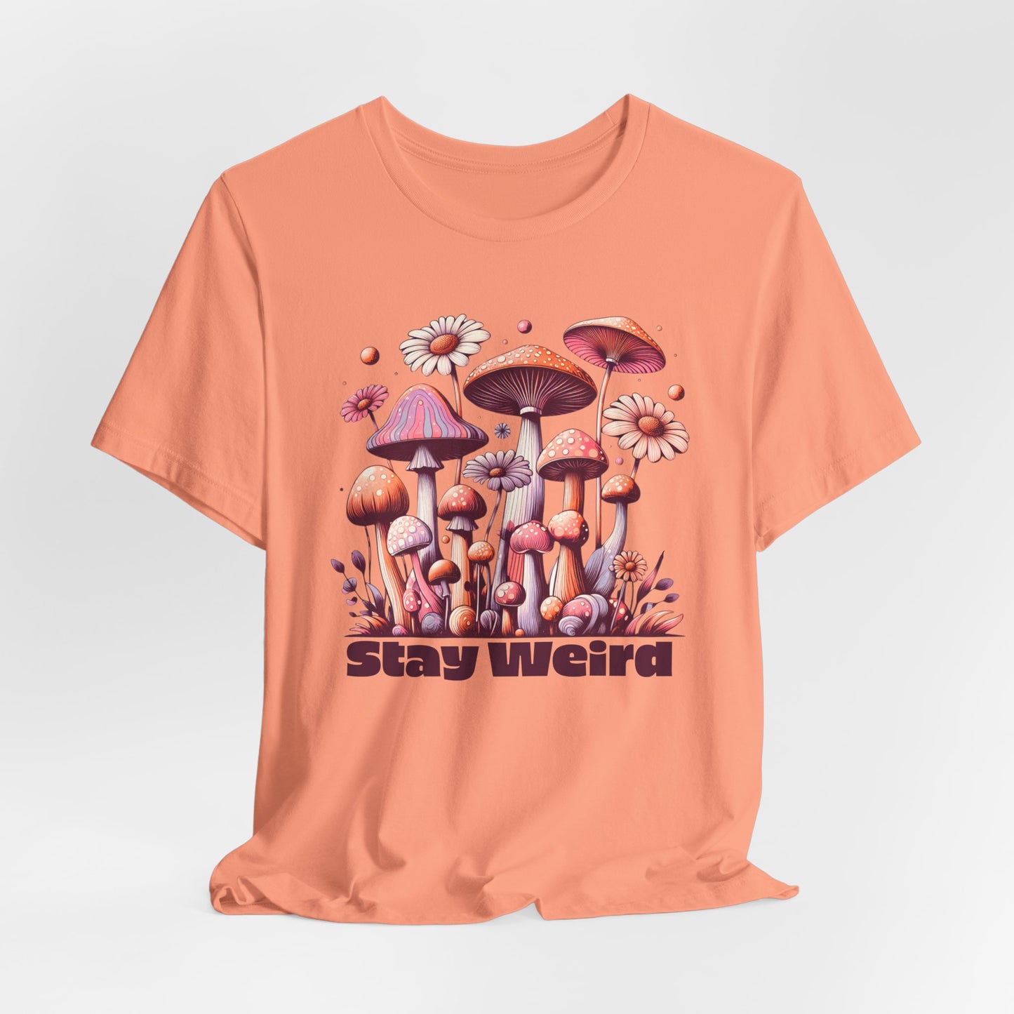 Stay Weird Mushroom Graphic Tee Quirky Psychedelic Style for Nature Lovers T-Shirt