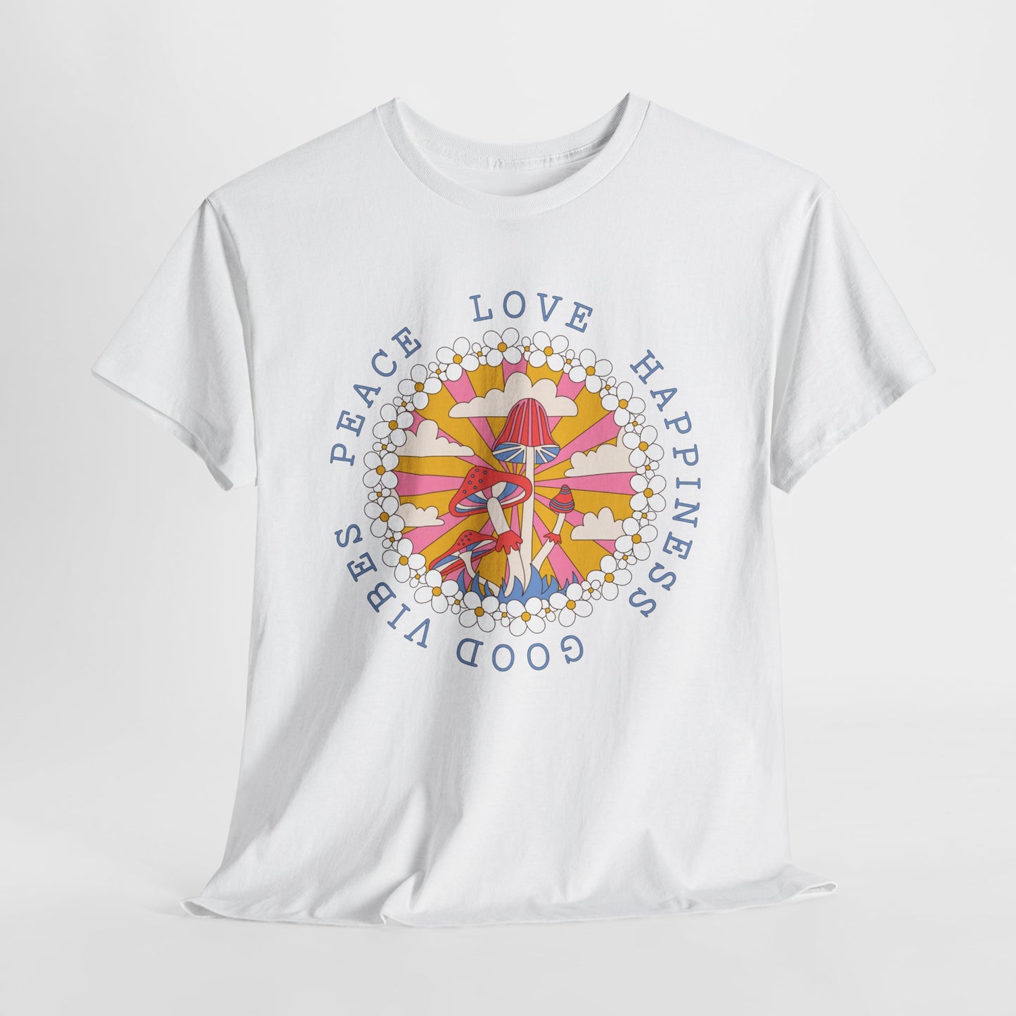 Good Vibes T-Shirt For Hippie TShirt With Mushrooms T Shirt For Flower Child Shirt For Love Peace Happiness TShirt