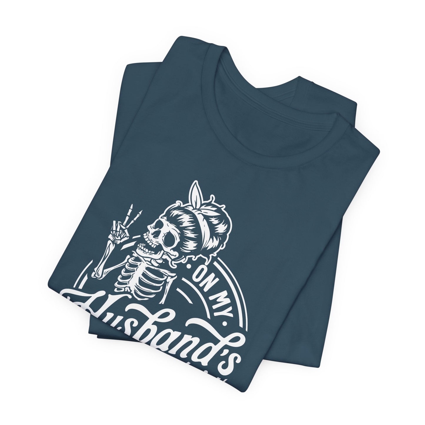 Skeleton T-Shirt For Irritating Wife T Shirt For Sarcastic Comment TShirt For Last Nerve Tee