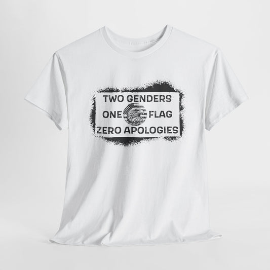 Two Genders One Flag Zero Apologies Tee Bold Patriotic Statement T-Shirt