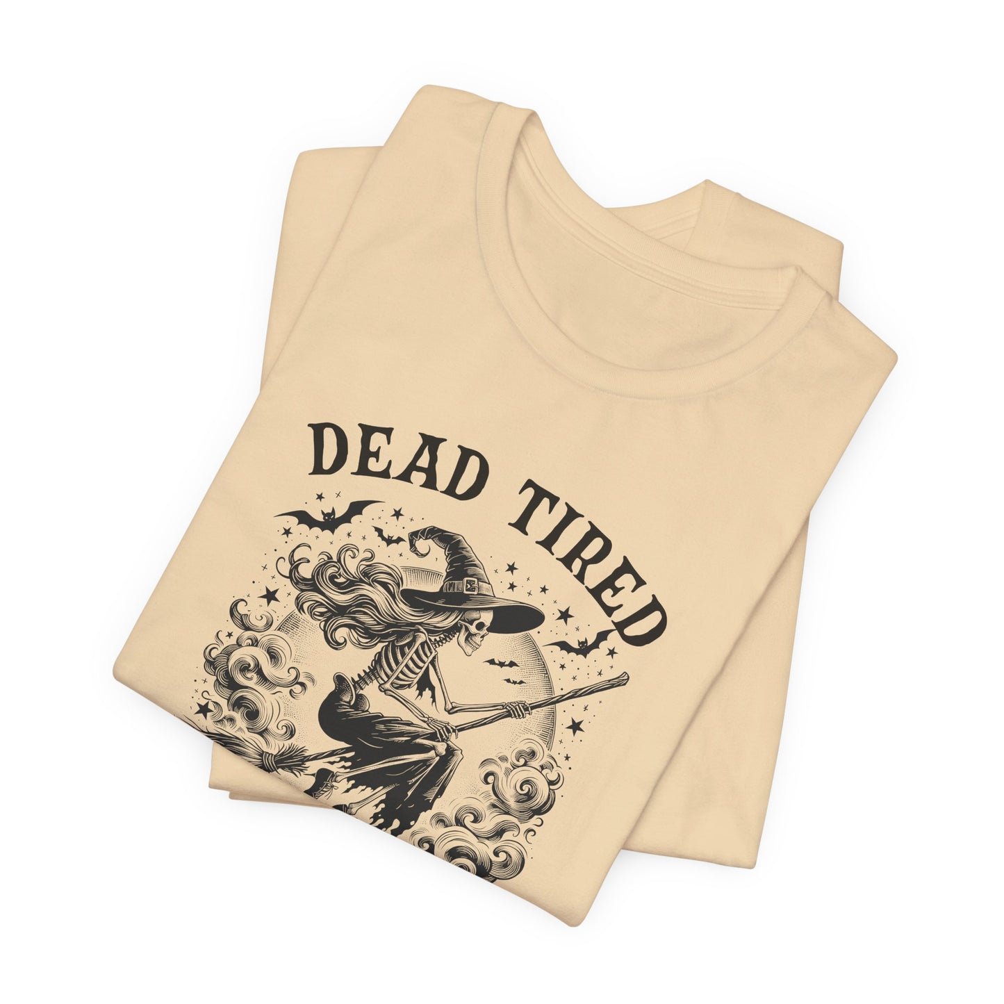 Dead Tired T-Shirt For Halloween Costume T Shirt For Flying Witch TShirt