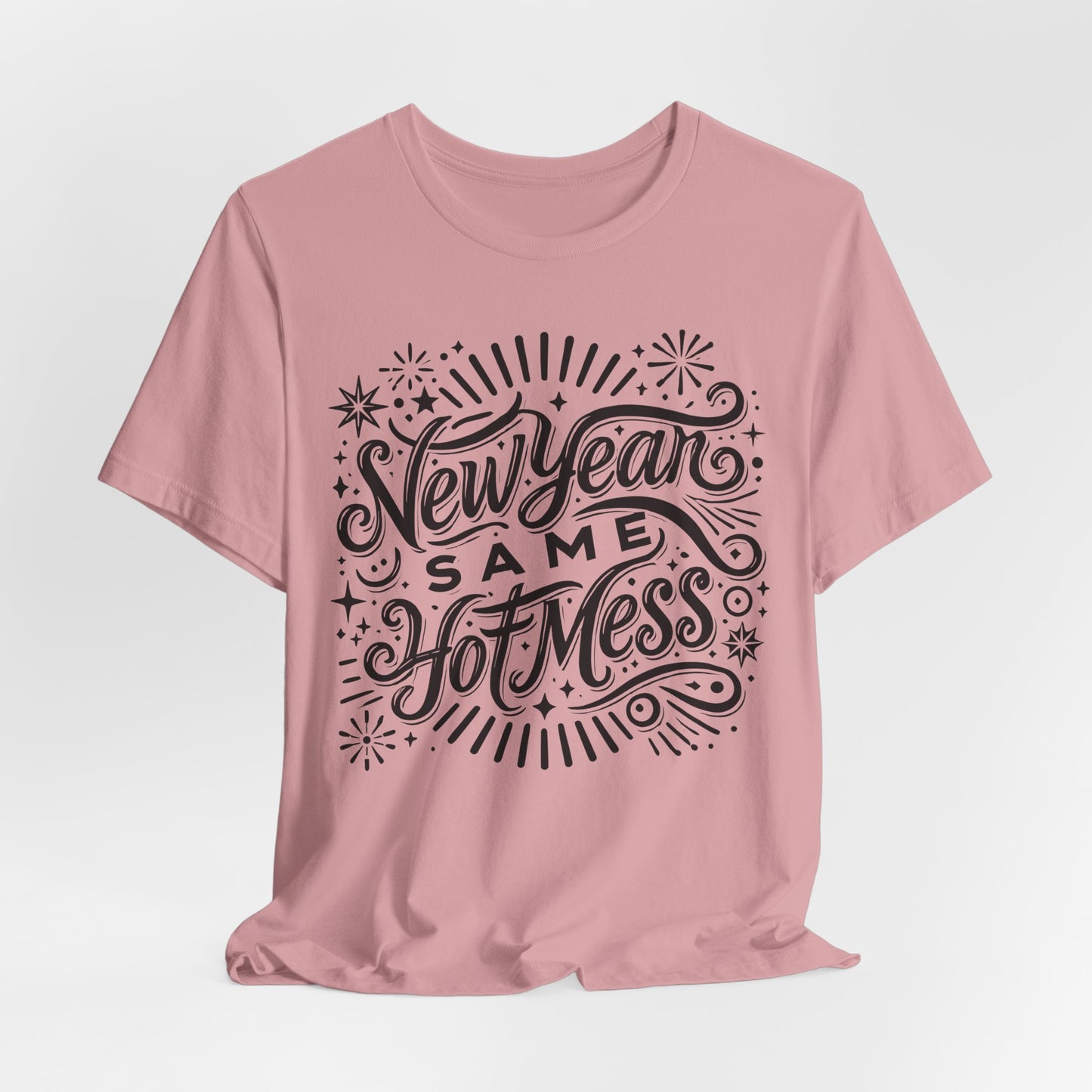 New Year Same Hot Mess Women’s Funny Graphic T-Shirt