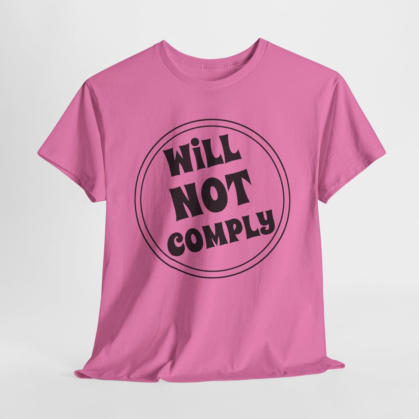 Funny Will Not Comply T-Shirt for Rebel TShirt For Freedom Fighter T Shirt