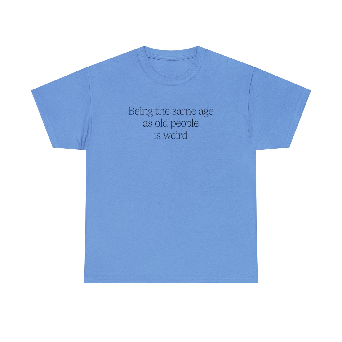 Old People T-Shirt For Sarcastic TShirt For Funny T Shirt For Satire Shirt For Ironic Tee For Birthday Gift For Adult Tee
