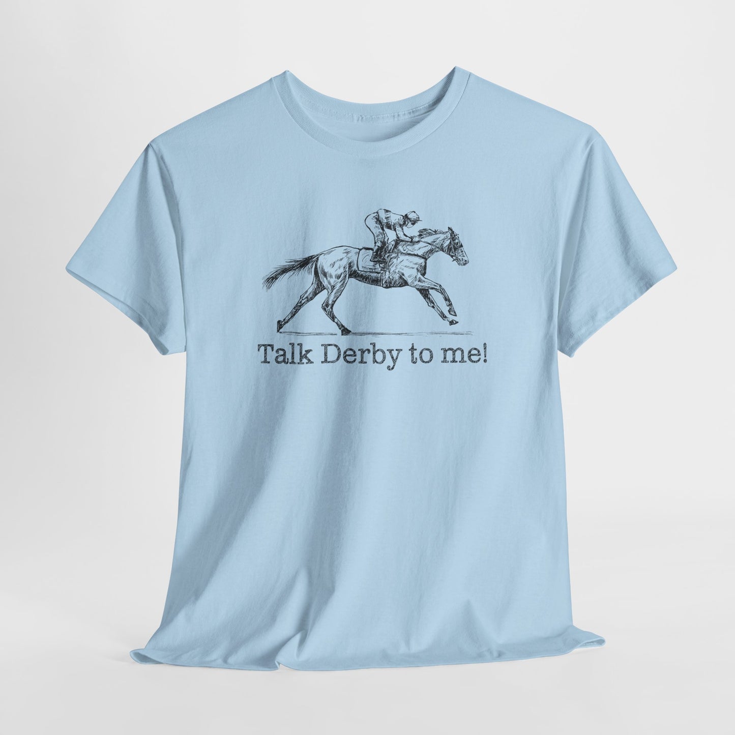 Derby Day T-Shirt For Talk Derby To Me TShirt For Kentucky Derby Shirt For Horse Racing T Shirt For Jockey Shirt With Racehorse Tee