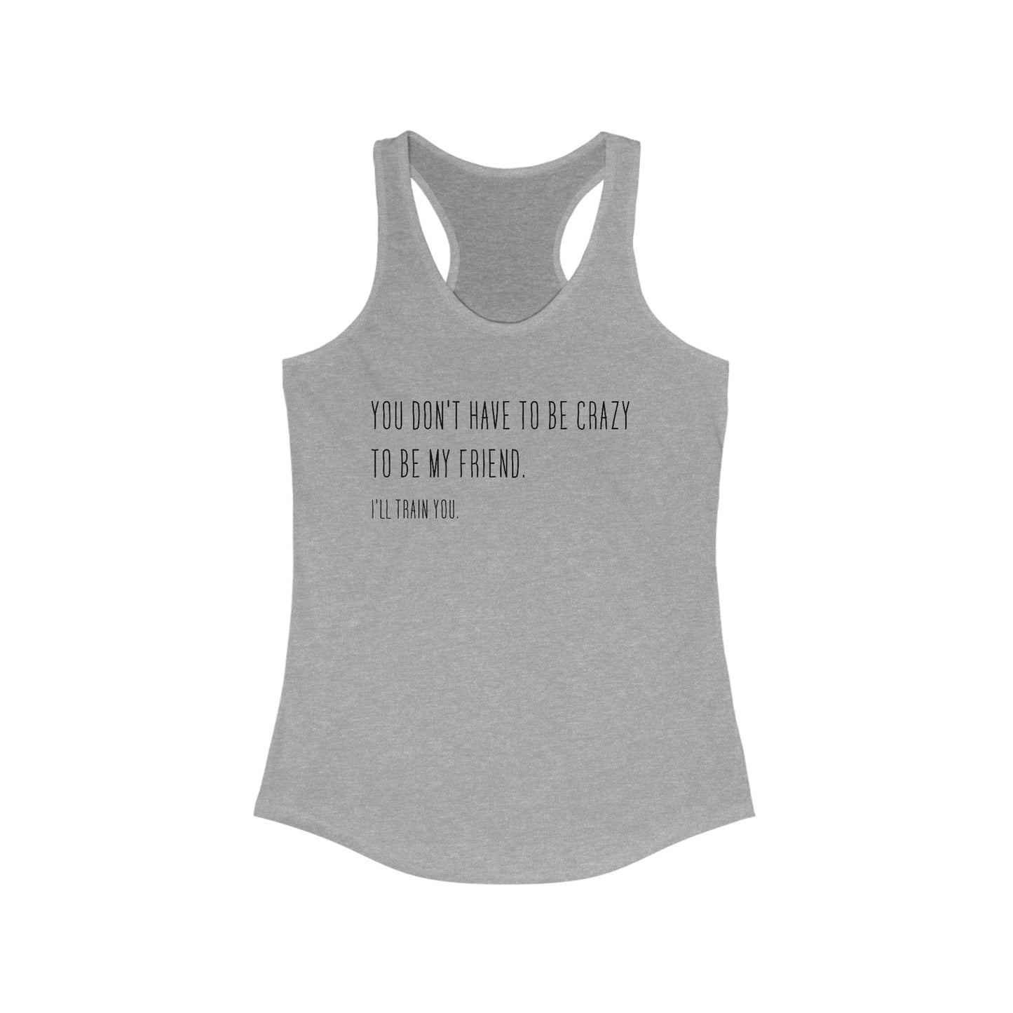 Crazy Friend Tank Top - Train You Sass Tank