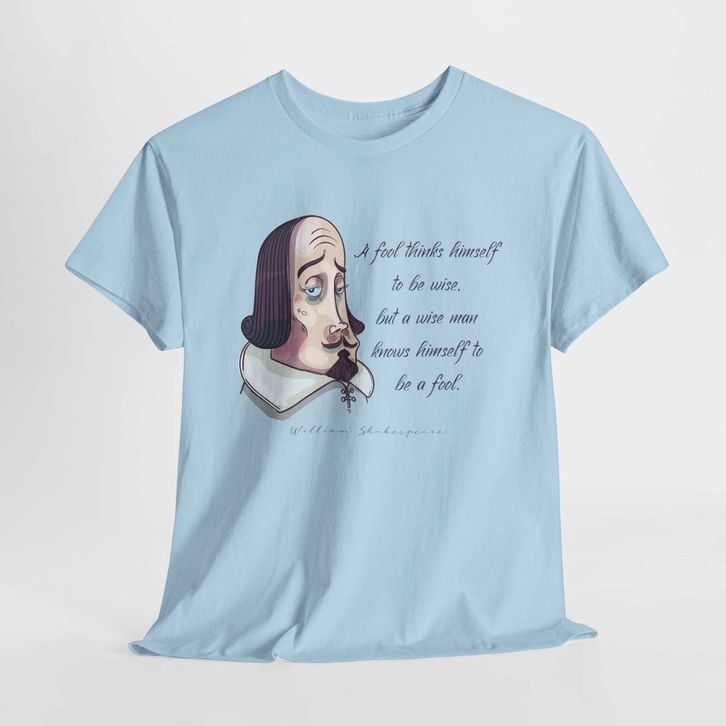 William Shakespeare T-Shirt With Shakespeare Quote TShirt For Fools T Shirt For Wise Man Shirt For Literary T-Shirt