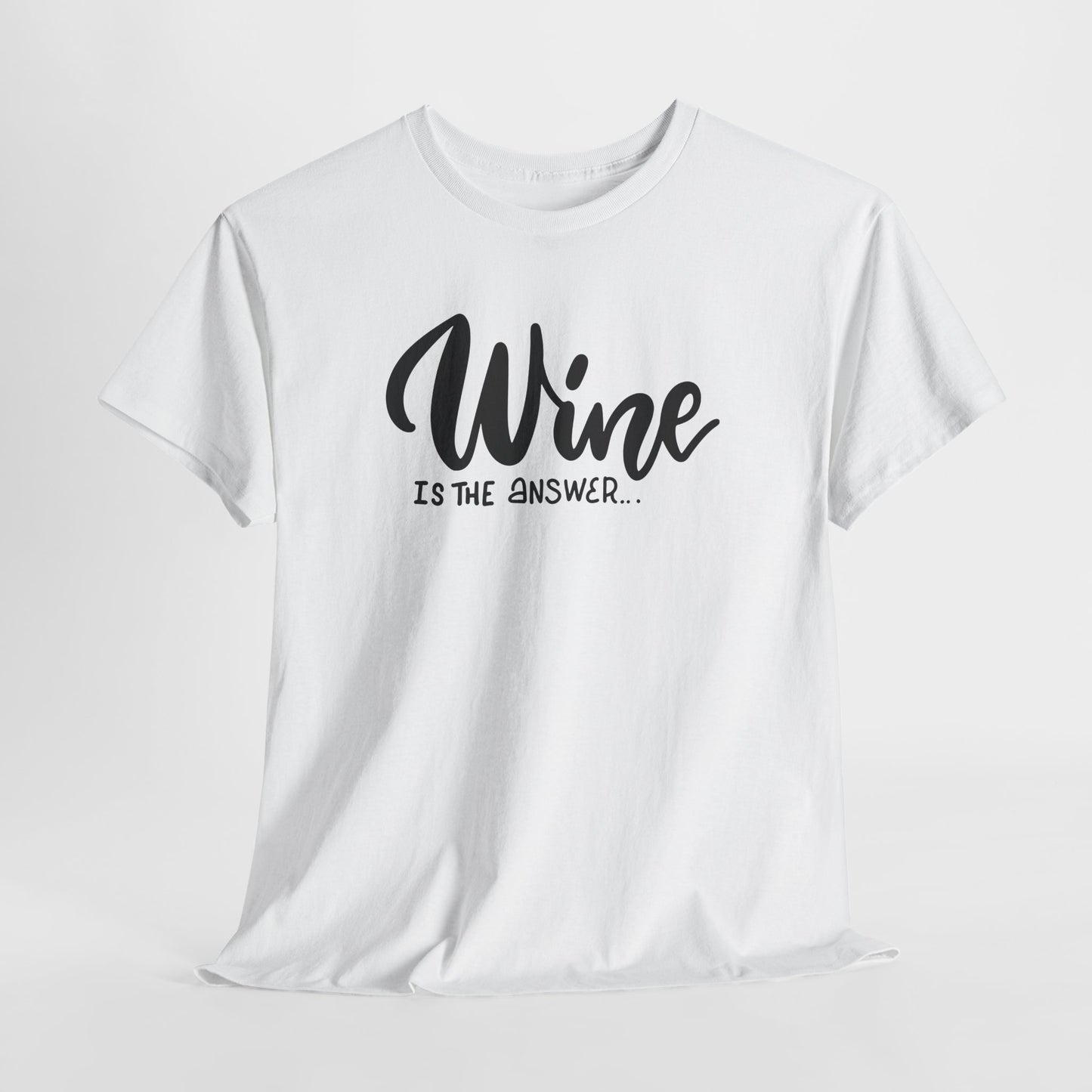 Wine Is The Answer T-Shirt For Oenophile TShirt For Sommelier T Shirt Gift