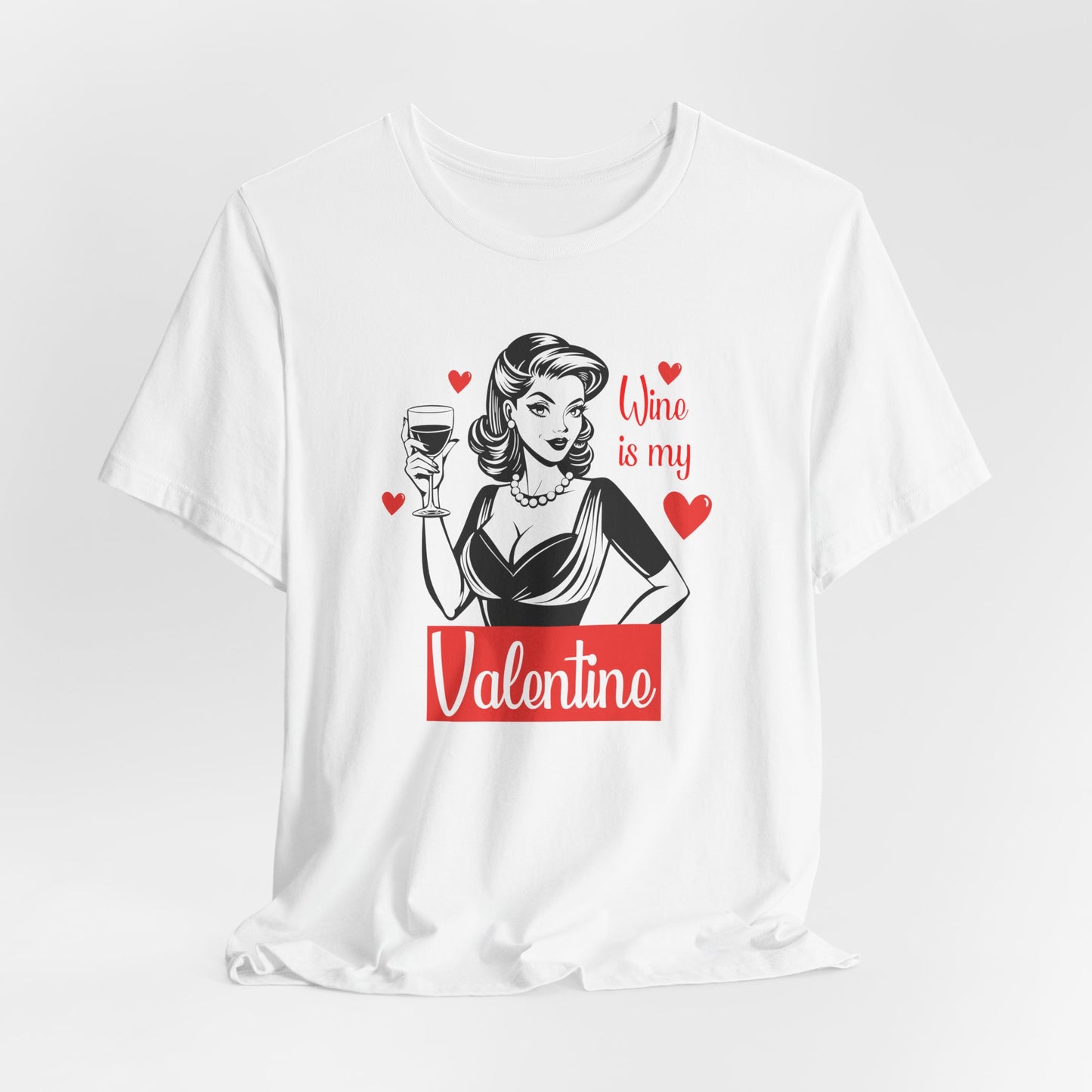 Valentine T-Shirt For Wine Lover T Shirt For Single Lady TShirt