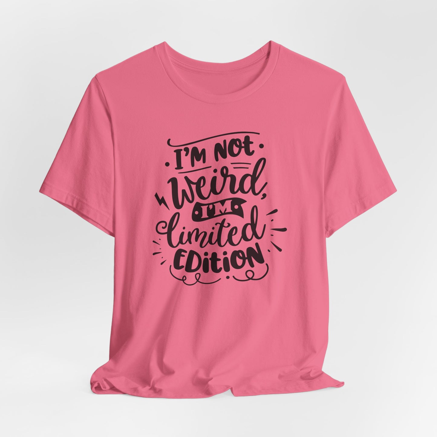 I'm Not Weird T-Shirt For Limited Edition T Shirt For Funny Personality TShirt