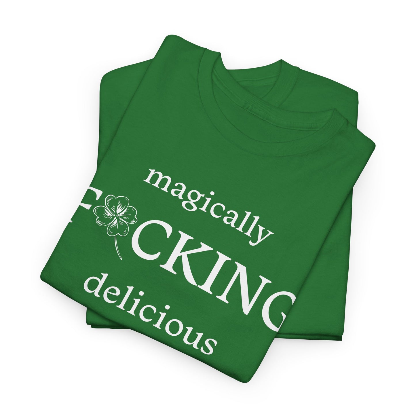 Magically F*cking Delicious St. Patrick's Day T-Shirt