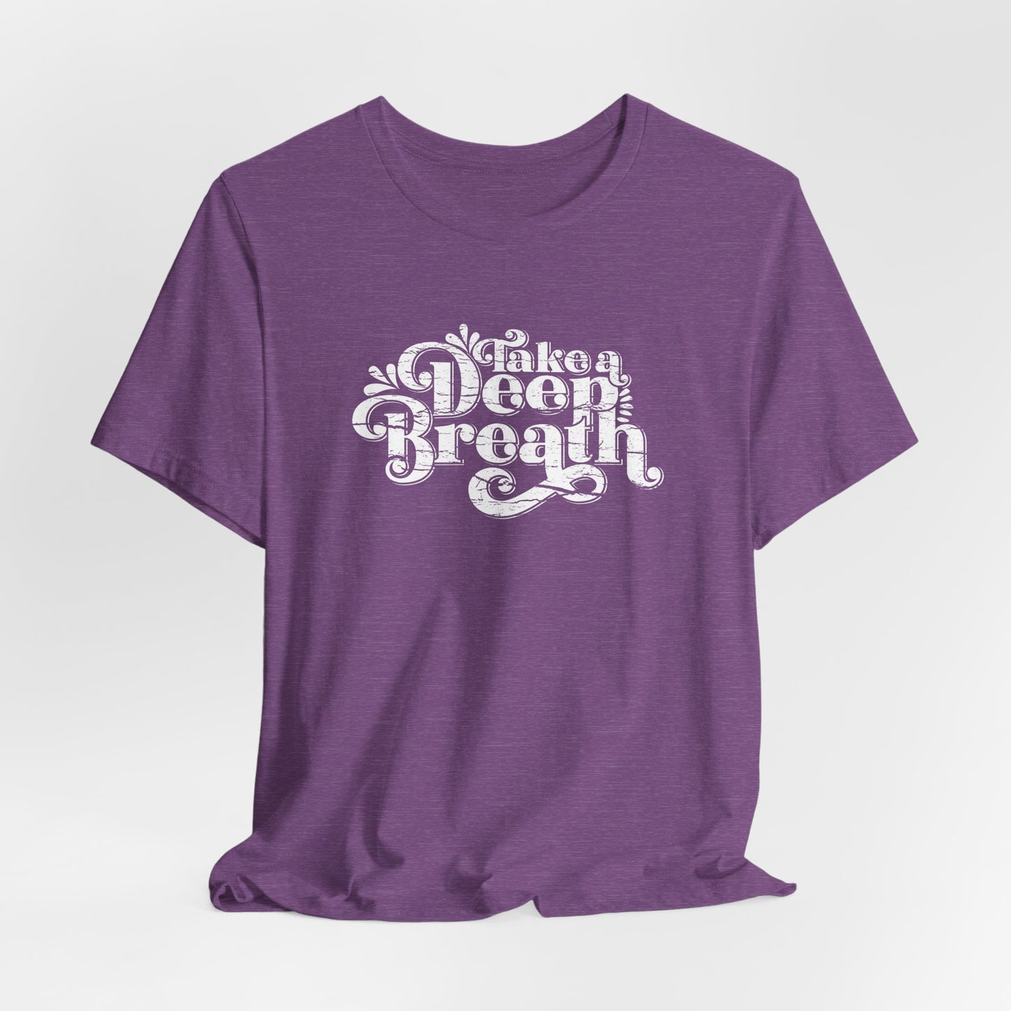 Take A Deep Breath T-Shirt For Relax T Shirt For Yoga TShirt For Inspirational Quote Tee