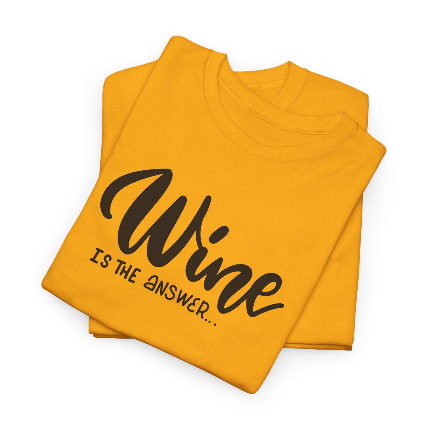 Wine Is The Answer T-Shirt For Oenophile TShirt For Sommelier T Shirt Gift