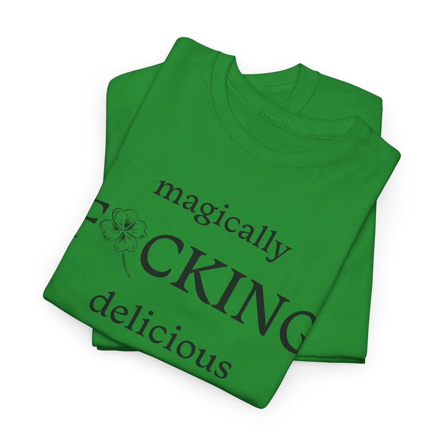 Magically F*cking Delicious St. Patrick's Day T-Shirt