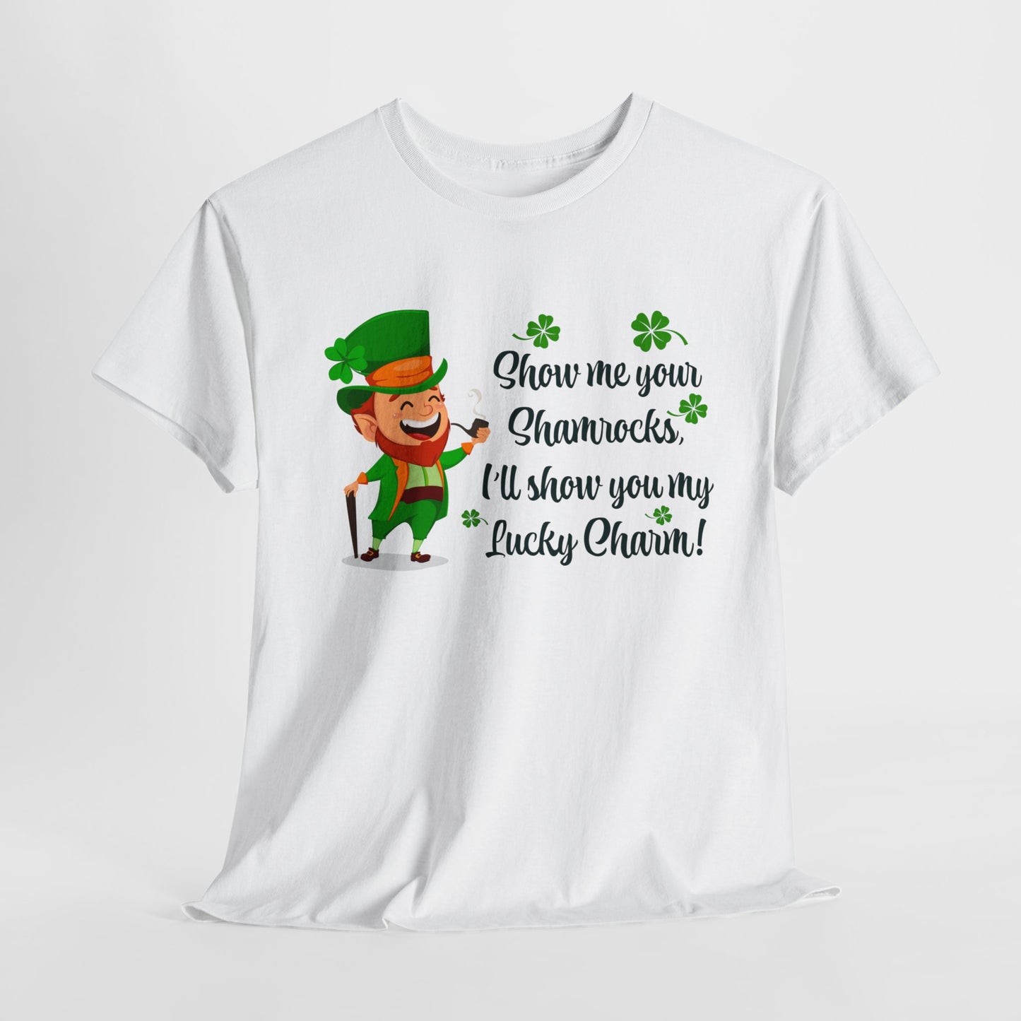 Show Me Your Shamrocks T-Shirt For St. Paddy Day T Shirt For St. Patricks Day TShirt