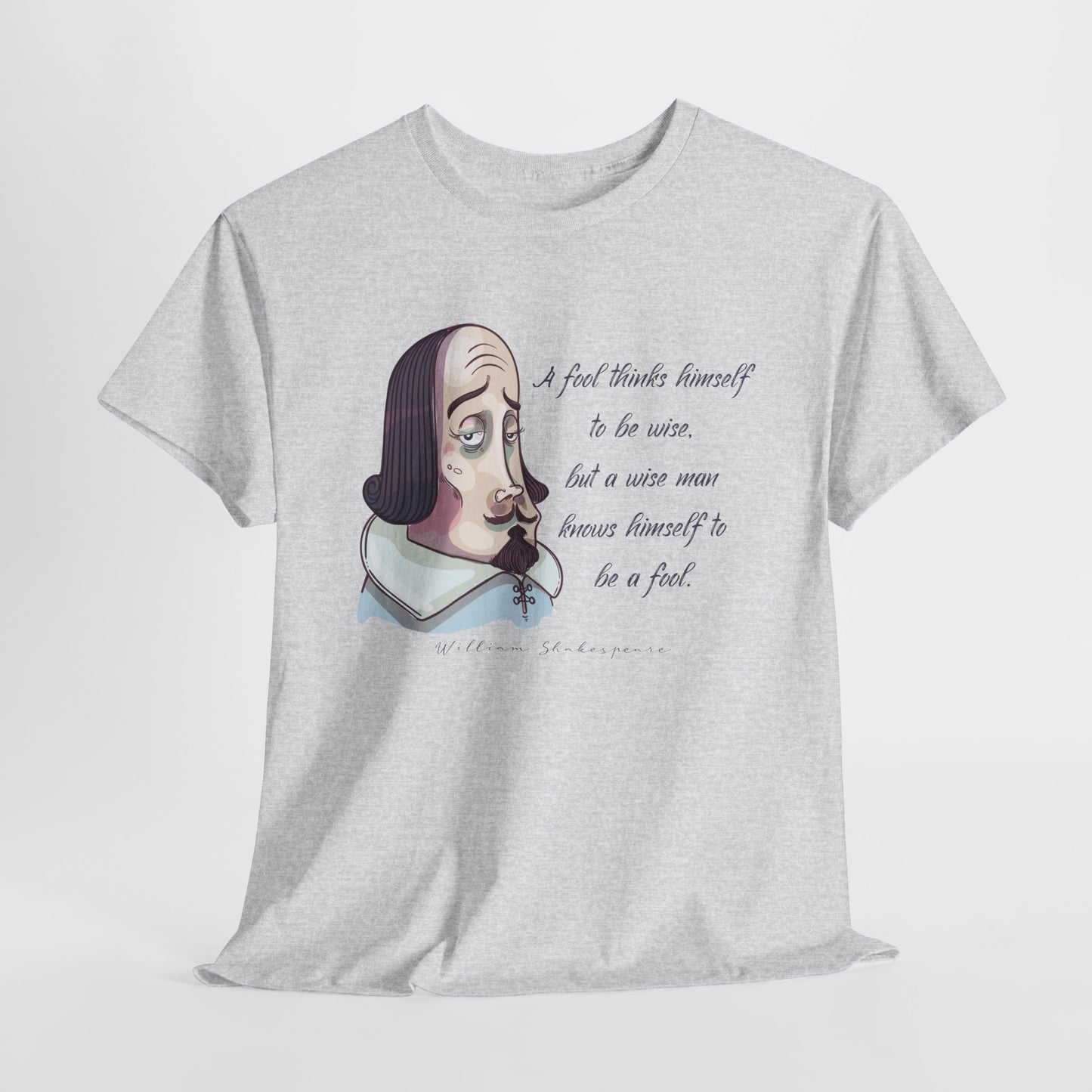 William Shakespeare T-Shirt With Shakespeare Quote TShirt For Fools T Shirt For Wise Man Shirt For Literary T-Shirt