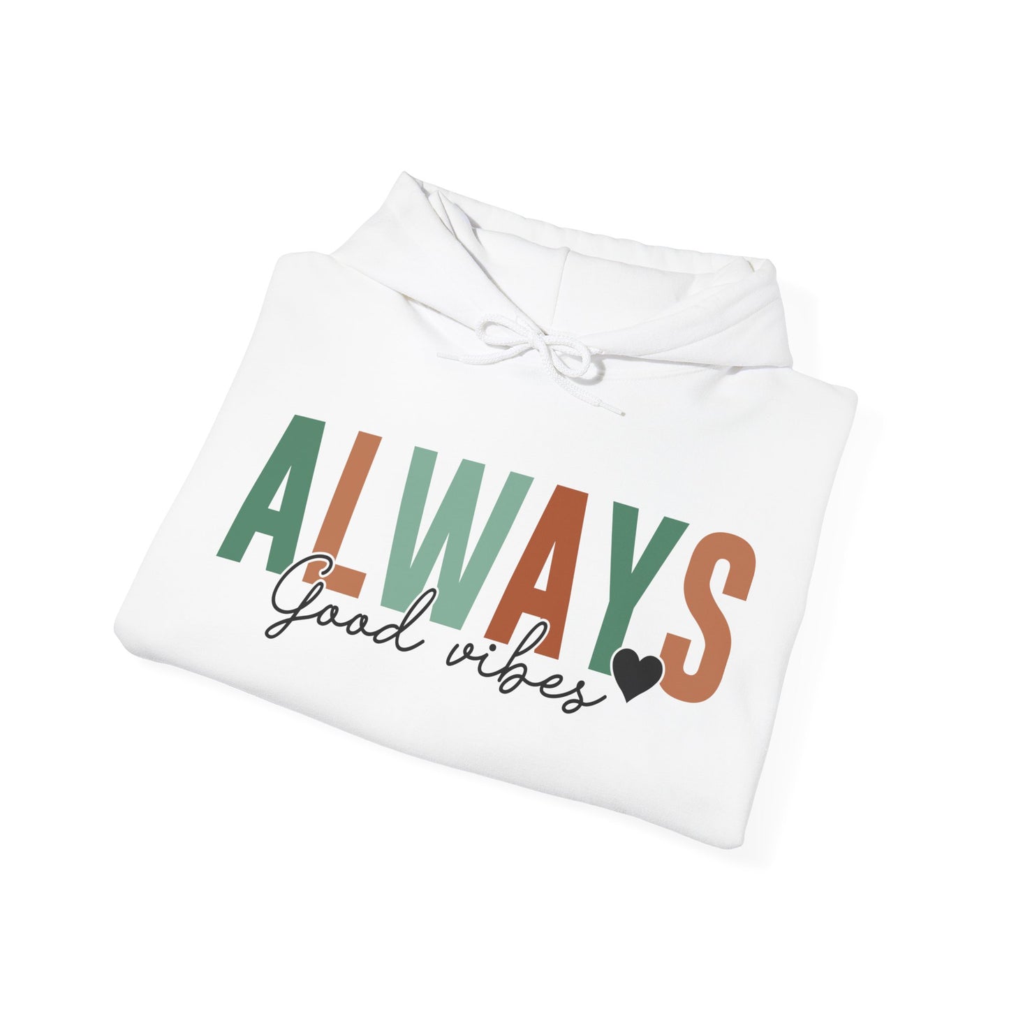 Good Vibes Hoodie For Always Good Energy Hooded Sweatshirt