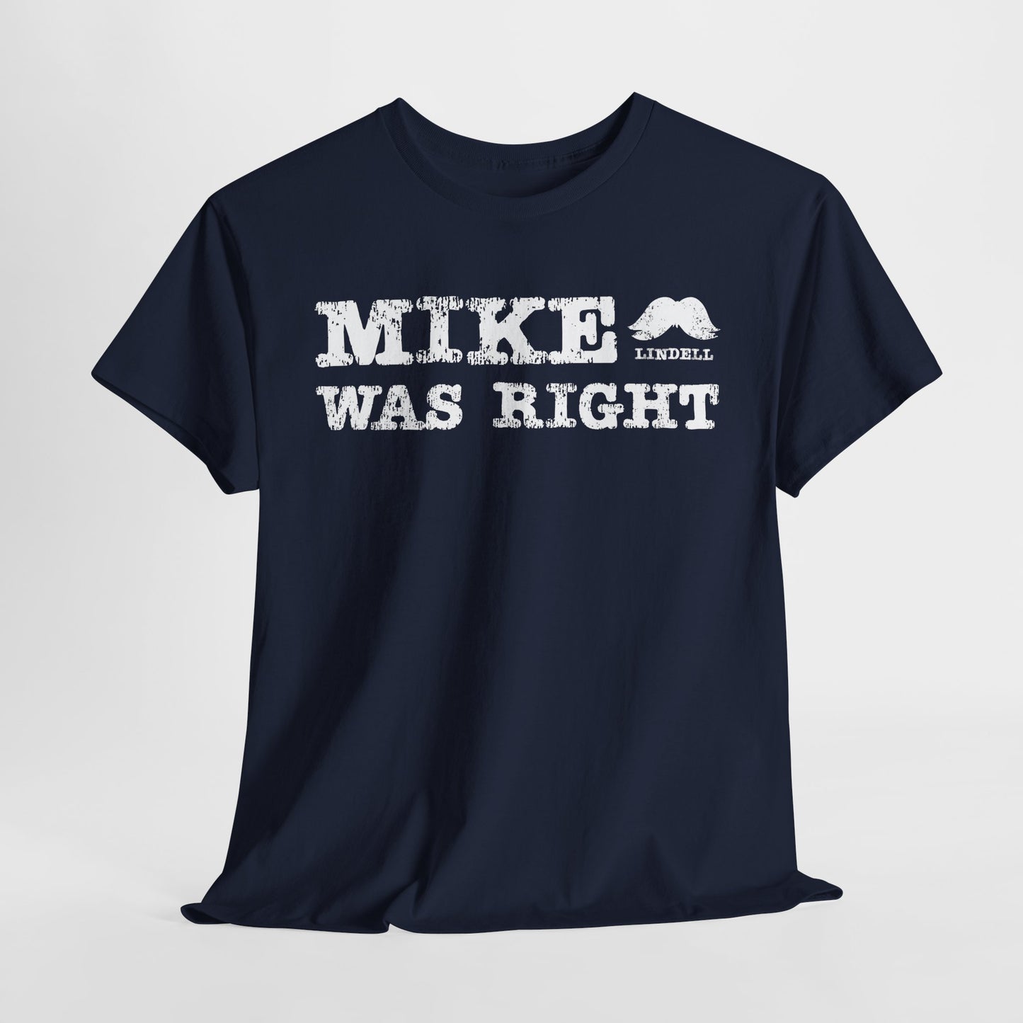 Mike Was Right T-Shirt - Mike Lindell Tribute