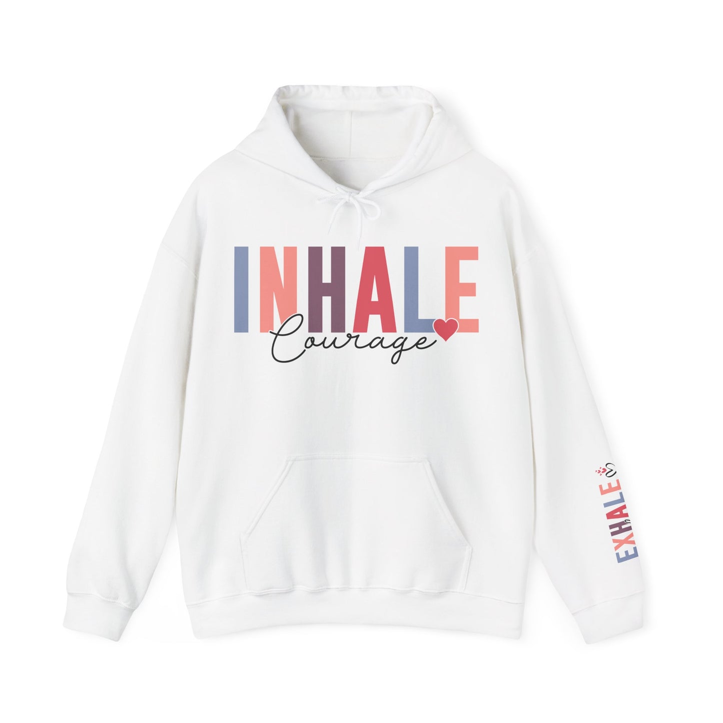 Inhale Courage Hoodie For Exhale Fear Hooded Sweatshirt