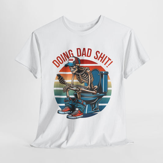 Doing Dad Shit T-Shirt For Father's Day T-Shirt Funny Dad Humor Tee