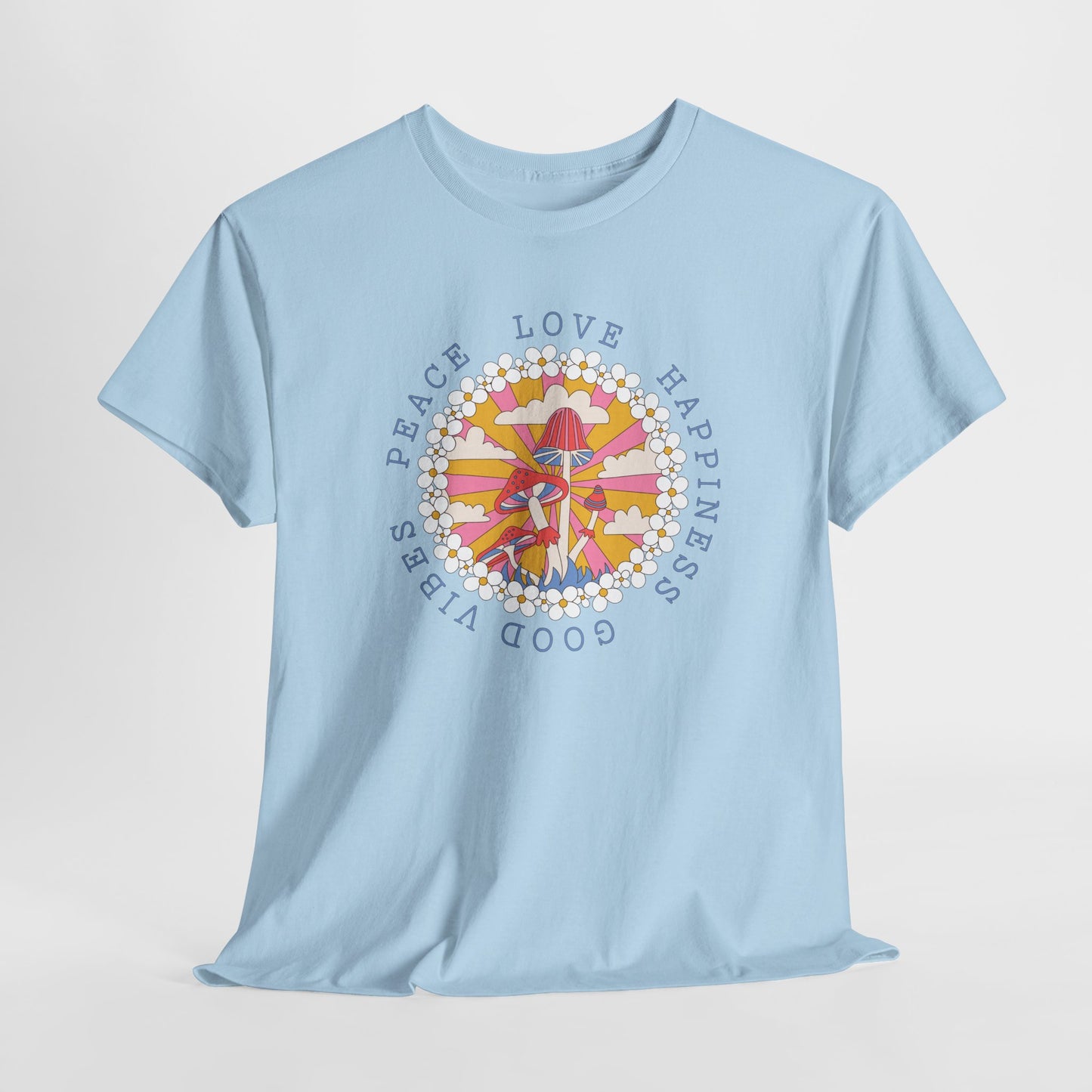 Good Vibes T-Shirt For Hippie TShirt With Mushrooms T Shirt For Flower Child Shirt For Love Peace Happiness Tee