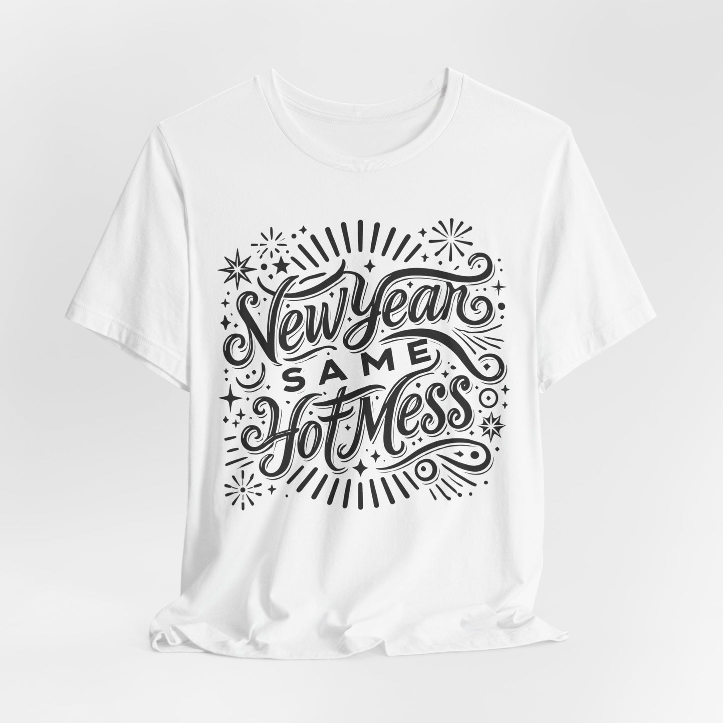 New Year Same Hot Mess Women’s Funny Graphic T-Shirt