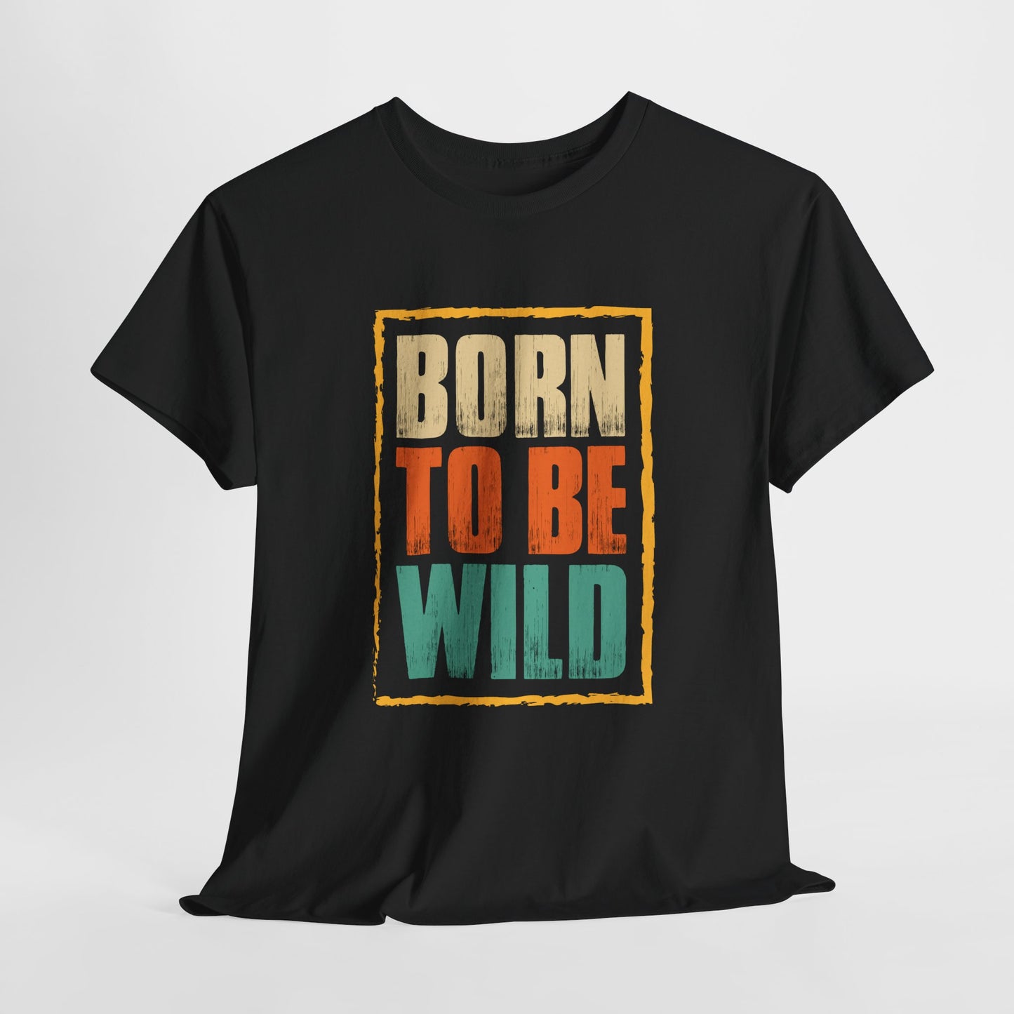 Born To Be Wild T-Shirt For Biker TShirt For Party T Shirt For Adventure Tee For Sports Gift